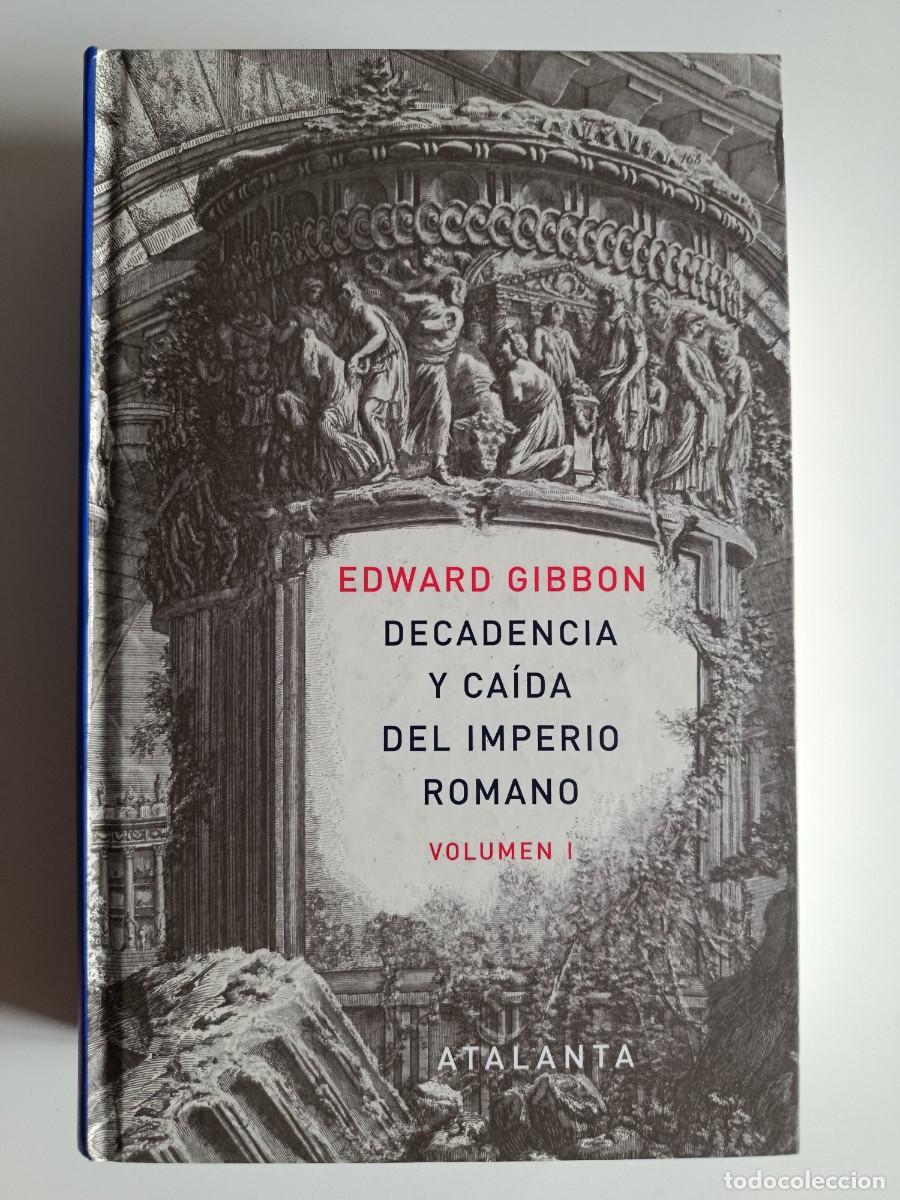 Libros de segunda mano: DECADENCIA Y CAIDA DEL IMPERIO ROMANO. VOLUMEN I. EDWARD GIBBON. EDITORIAL ATALANTA. 2017