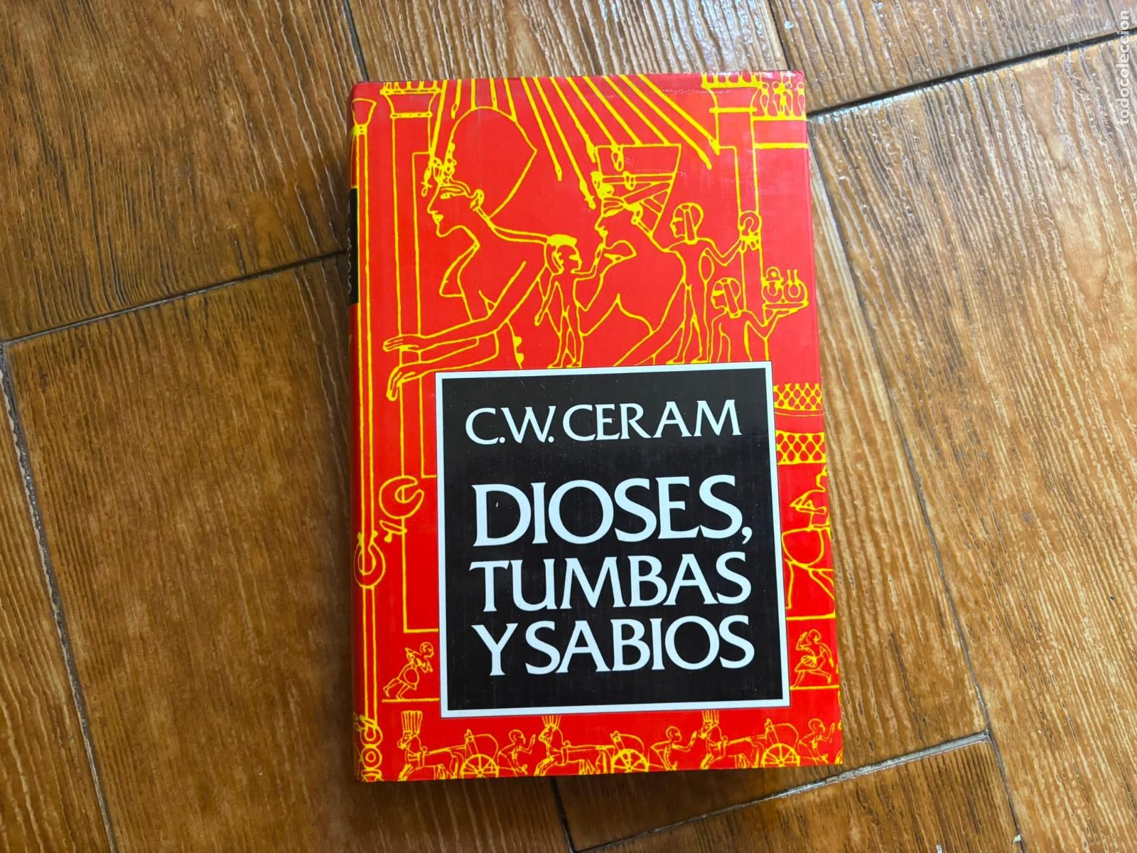Libros de segunda mano: DIOSES, TUMBAS Y SABIOS POR C. W. CERAM