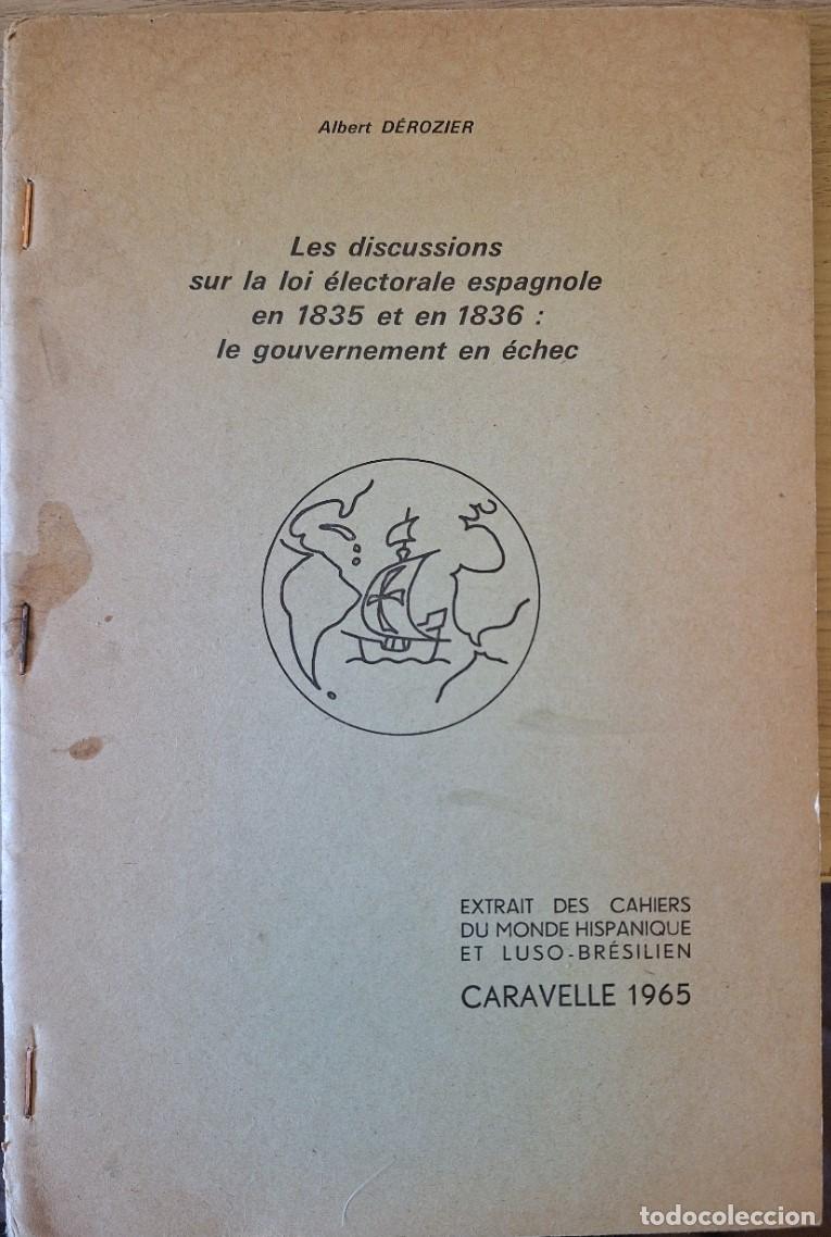 Libros de segunda mano: LES DISCUSSIONS SUR LA LOI ELECTORALE ESPAGNOLE EN 1835 ET EN 1836: LE GOUVERNEMENT EN ECHEC. - DERO