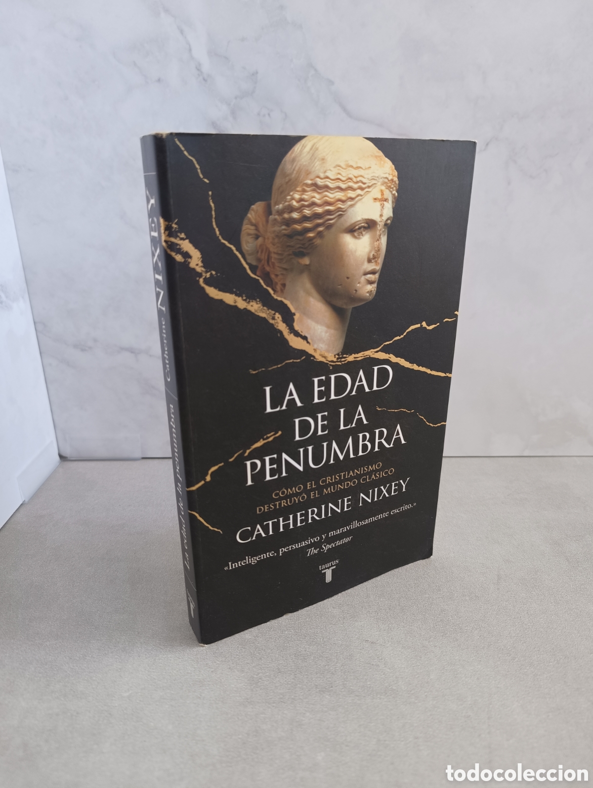 Livres d'occasion: LA EDAD DE LA PENUMBRA. C&Oacute;MO EL CRISTIANISMO DESTRUY&Oacute; EL MUNDO CL&Aacute;SICO. CATHERINE NIXEY