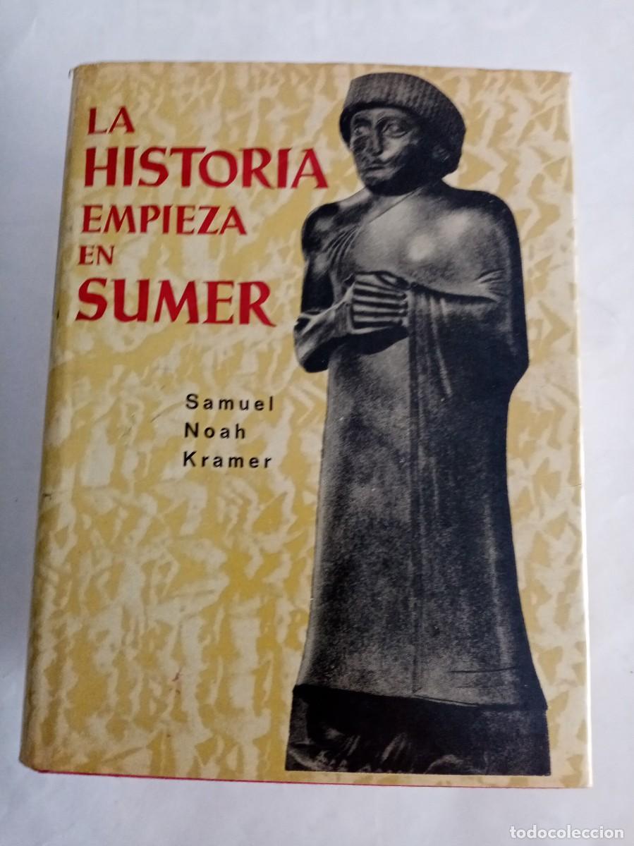 Libros de segunda mano: LA HISTORIA EMPIEZA EN SUMMER. Samuel Noah Kramer ( AYMA EDITORA )