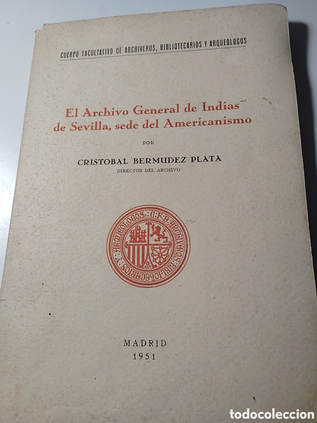 Libros de segunda mano: El archivo general de Indias de Sevilla, sede del americanismo. 1951. DESCATALOGADO