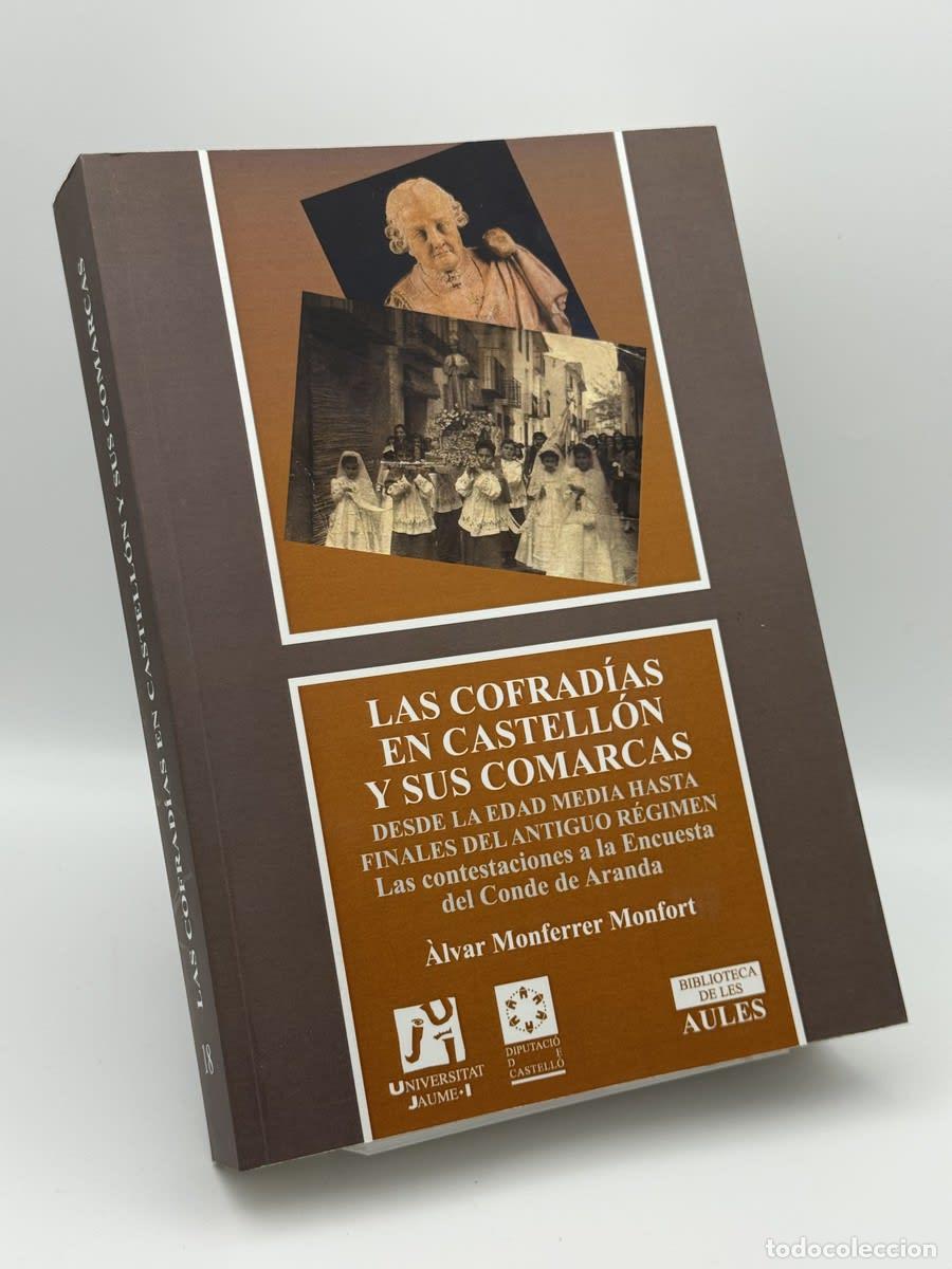 Libros de segunda mano: Las cofrad&iacute;as en Castell&oacute;n y sus comarcas desde la Ed... - Alvaro Monferrer Monf - Alvaro Monferrer