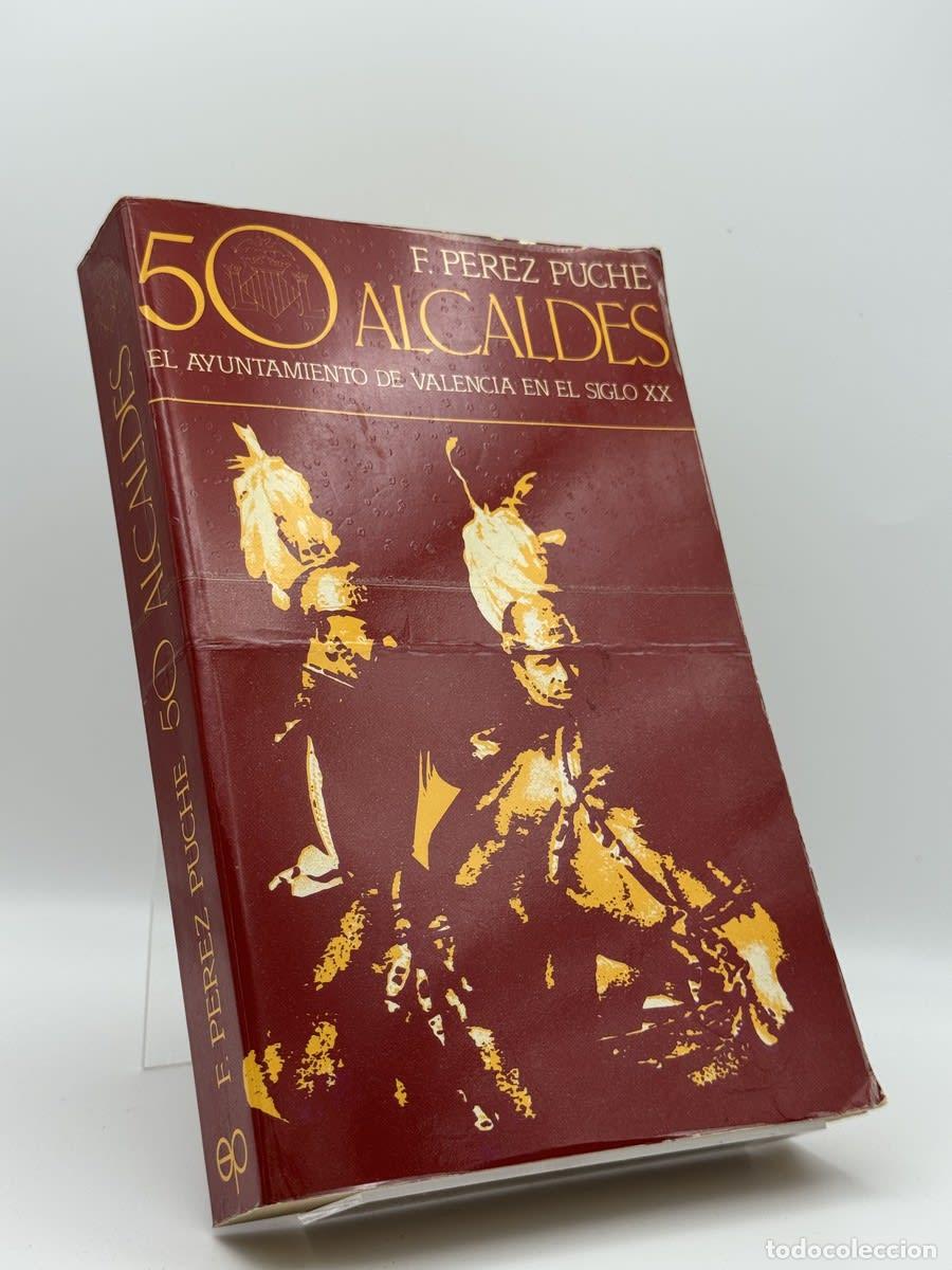 Libros de segunda mano: 50 alcaldes - Francisco Pérez Puche