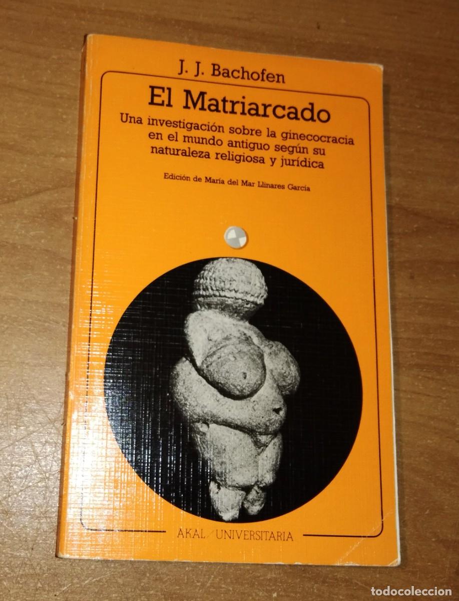 Libros de segunda mano: J. J. BACHOFEN - EL MATRIARCADO. UNA INVESTIGACI&Oacute;N SOBRE LA GINECOCRACIA EN EL MUNDO ANTIGUO