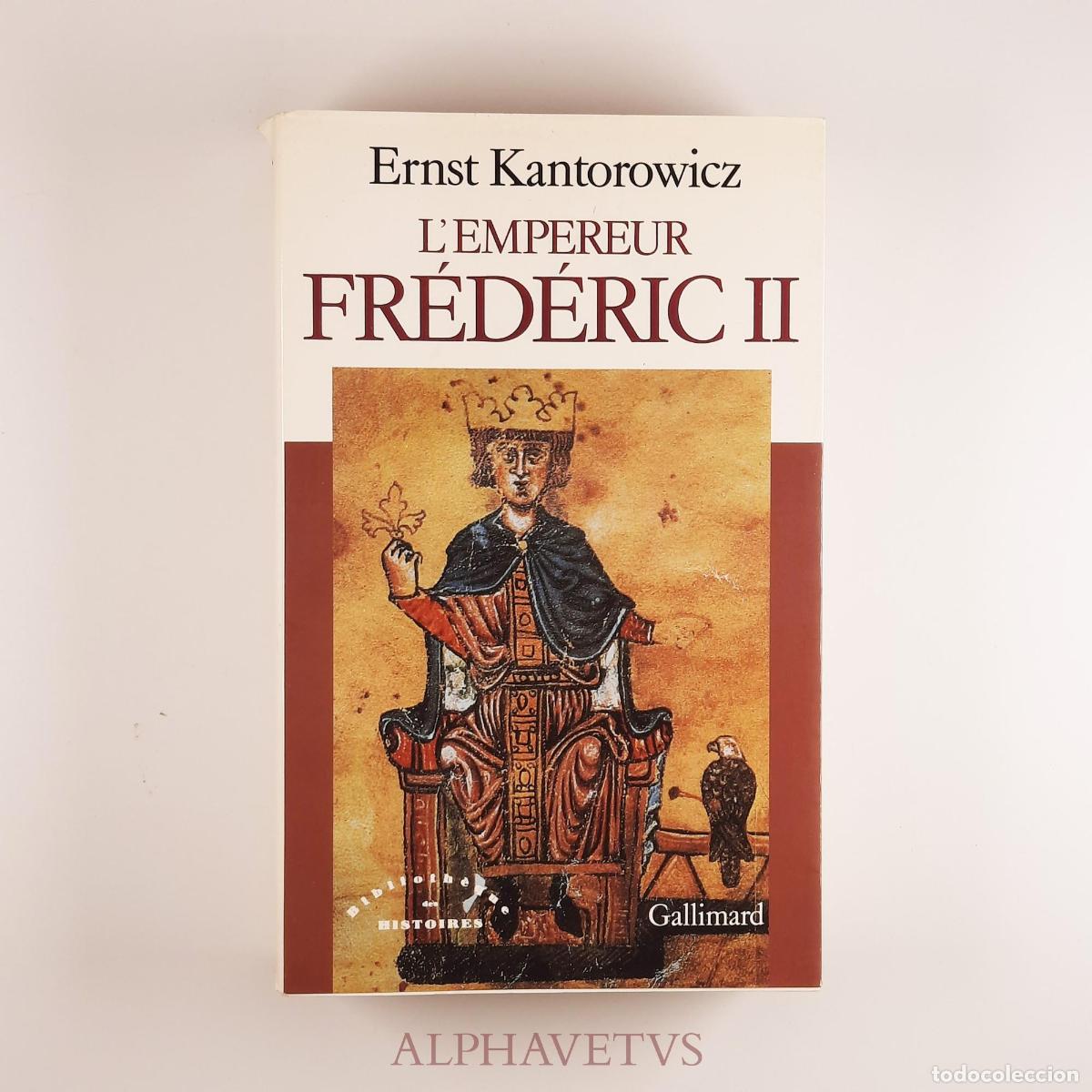 Gebrauchte B&uuml;cher: L'empereur Fr&eacute;d&eacute;ric II - Ernst H. (Ernst Hartwig) Kantorowicz