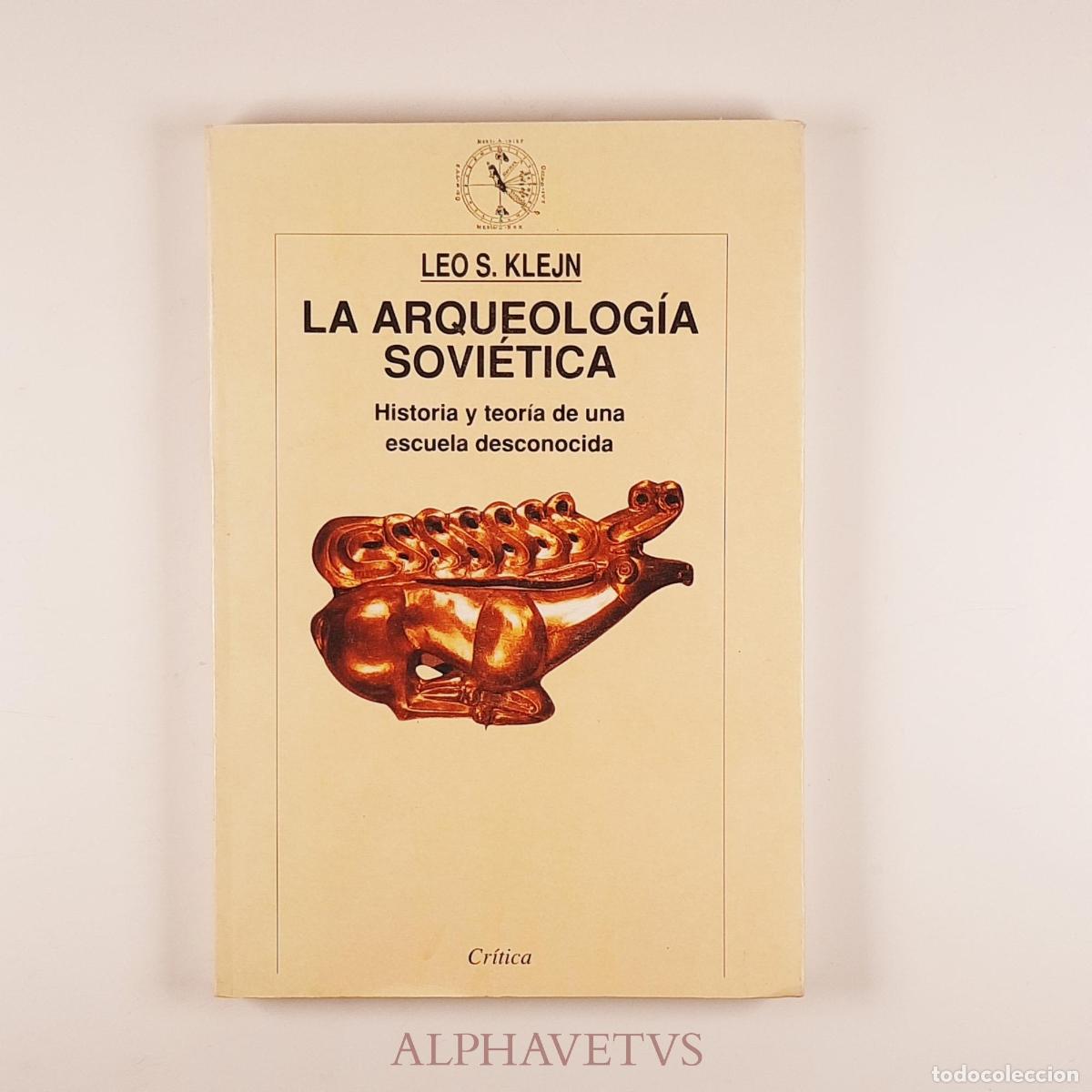 Libri di seconda mano: La arqueolog&iacute;a sovi&eacute;tica - KLEJN, LEO S