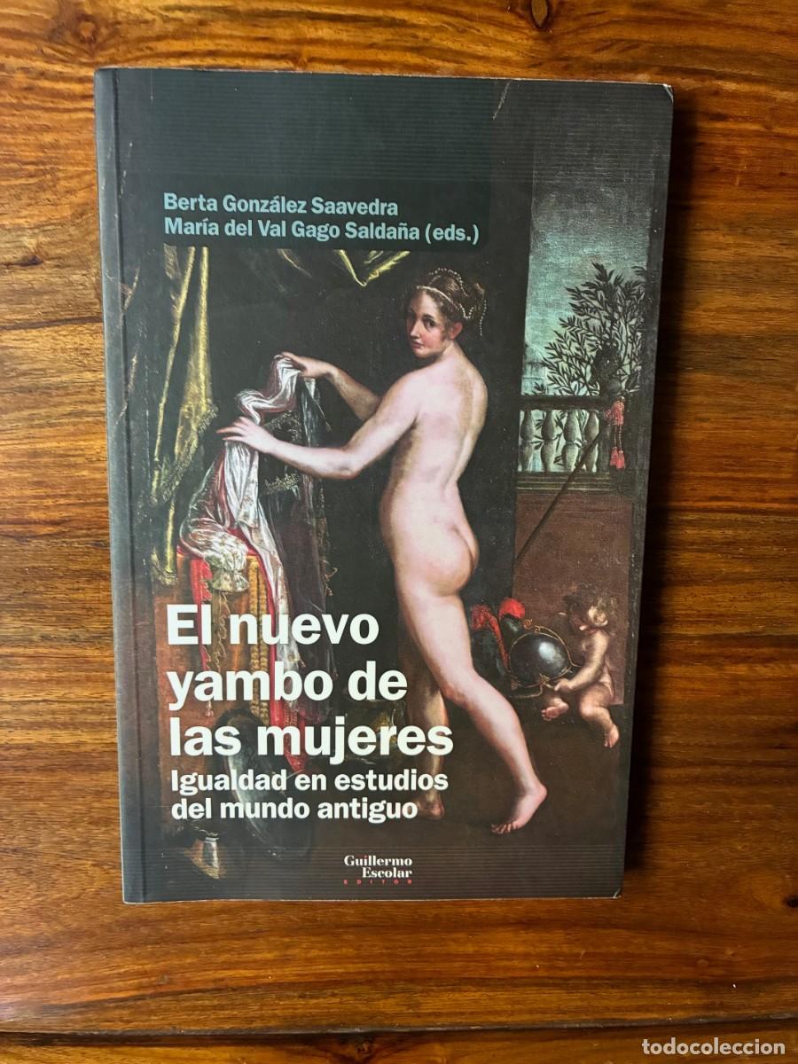 Libros de segunda mano: El nuevo yambo de las mujeres. Igualdad en estudios del mundo antiguo. Berta Gonz&aacute;lez Saavedra