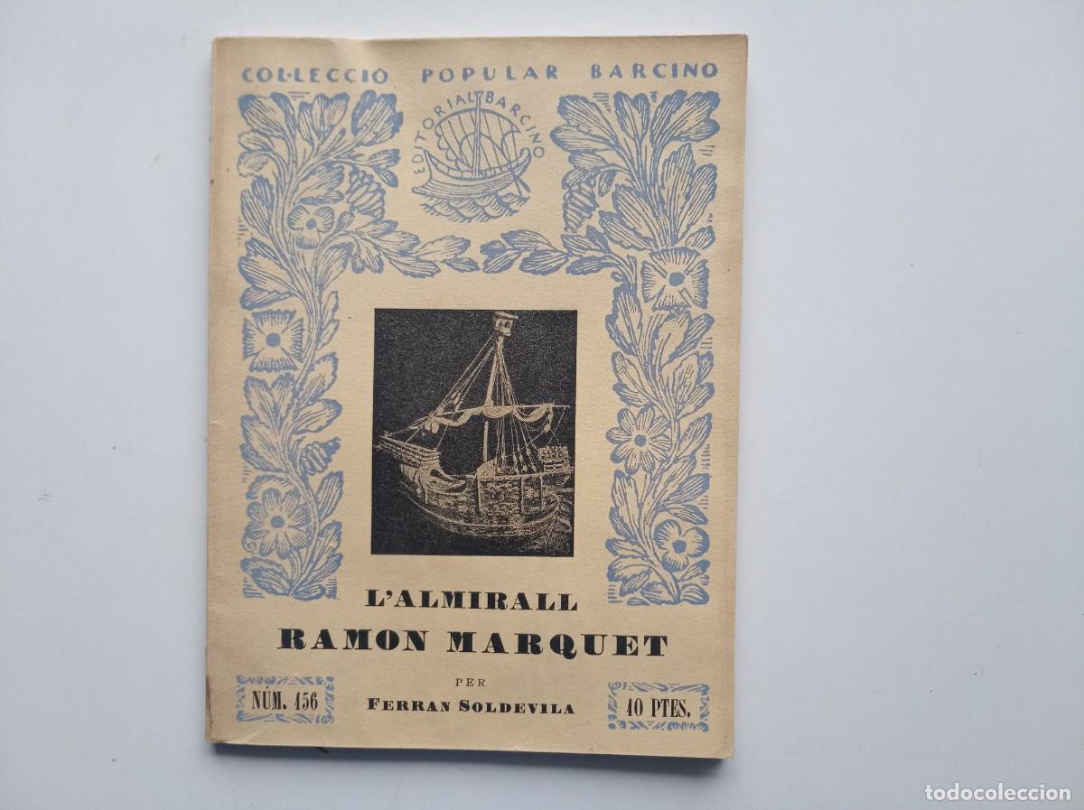 Libros de segunda mano: FERRAN SOLDEVILA. L &acute;ALMIRALL RAMON MARQUET. 1968. BARCINO.