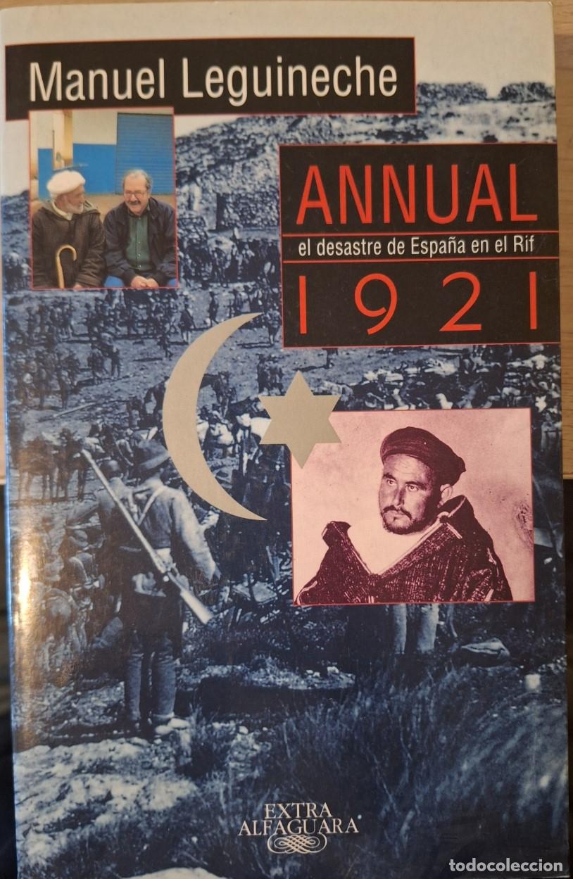 Libros de segunda mano: ANNUAL 1921. EL DESASTRE DE ESPA&Ntilde;A EN EL RIF. - LEGUINECHE, Manuel.