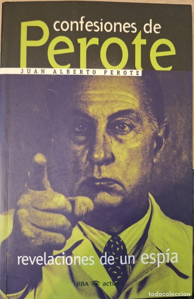 Libros de segunda mano: CONFESIONES DE PEROTE. REVELACIONES DE UN ESPIA. - PEROTE, Juan Alberto.
