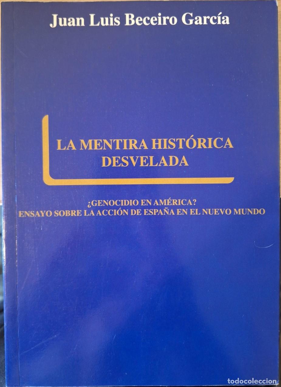 Libros de segunda mano: LA MENTIRA HISTORICA DESVELADA. - BECEIRO GARCIA, Juan Luis.