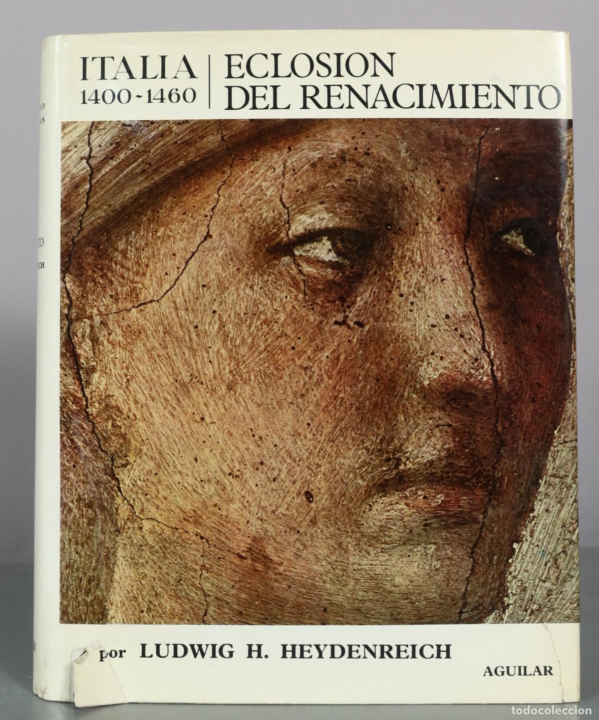 Libros de segunda mano: Italia - Eclosion del Renacimiento - Ludwig H. Heydenreich - Aguilar