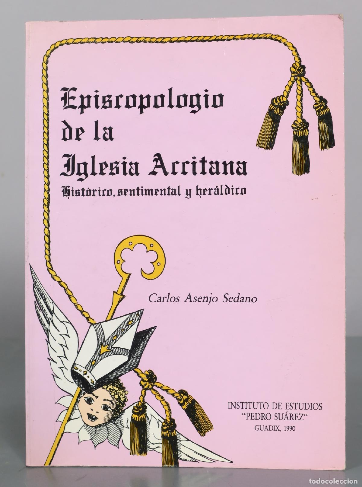 Libros de segunda mano: Episcopologio de la Iglesia Accitana - Carlos Asenjo Sedano - Instituto de Estudios Pedro Su&aacute;rez