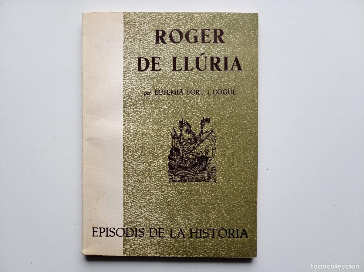 Libros de segunda mano: EUFEMI&Agrave; FORT. ROGER DE LL&Uacute;RIA. EPISODIS DE LA HISTORIA. 1966.