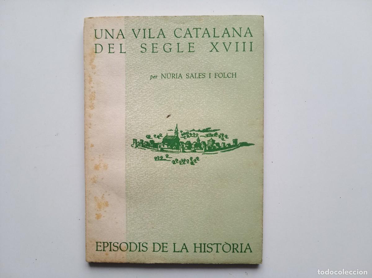 Libros de segunda mano: NURIA SALES. UNA VILA CATALANA DEL SEGLE XVIII. EPISODIS DE LA HISTORIA. 1962.