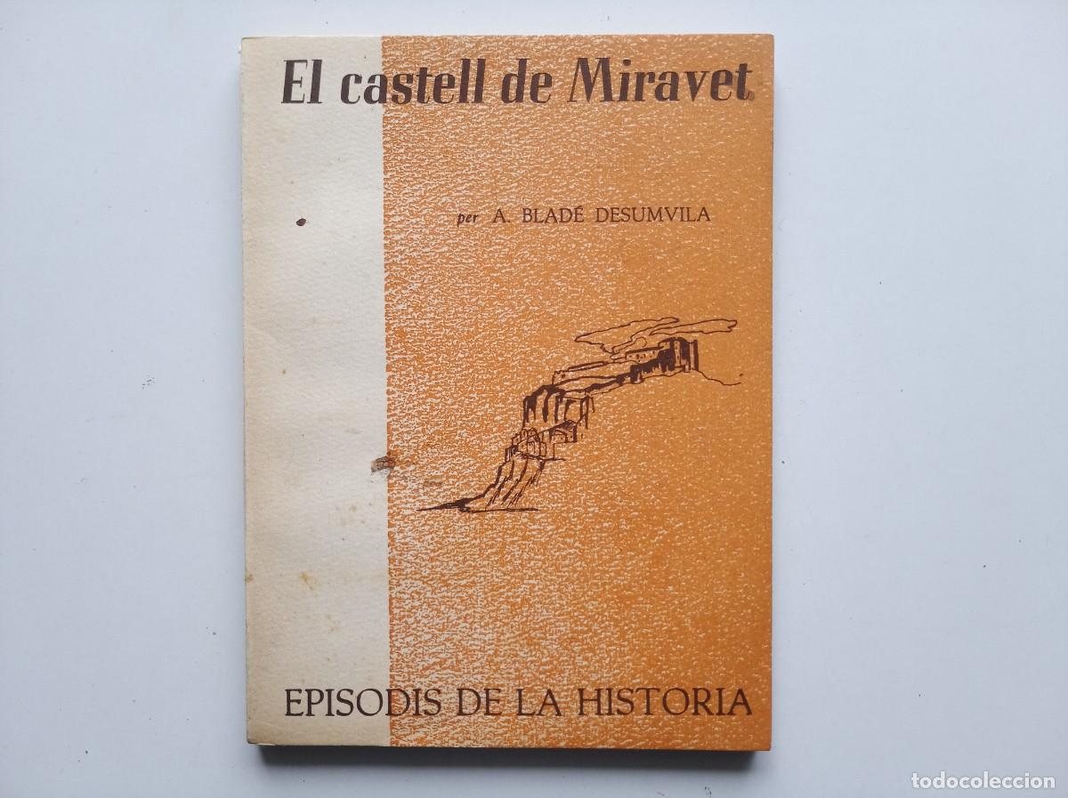 Libros de segunda mano: BLADE I DESUMVILA. EL CASTELL DE MIRAVET. EPISODIS DE LA HISTORIA. 1966.