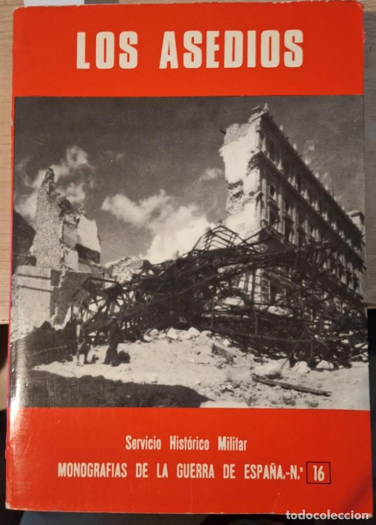 Libros de segunda mano: LOS ASEDIOS. MONOGRAFIAS DE LA GUERRA DE ESPA&Ntilde;A NUMERO 16. -