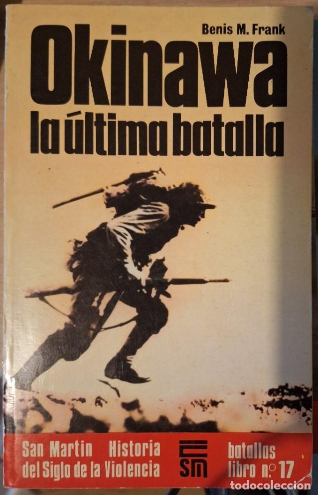 Libros de segunda mano: OKINAWA LA ULTIMA BATALLA. - FRANK, Benis M.