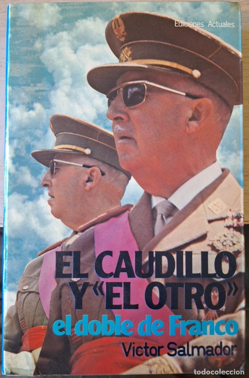 Libros de segunda mano: EL CAUDILLO Y EL OTRO, EL DOBLE DE FRANCO. - SALMADOR, Victor.