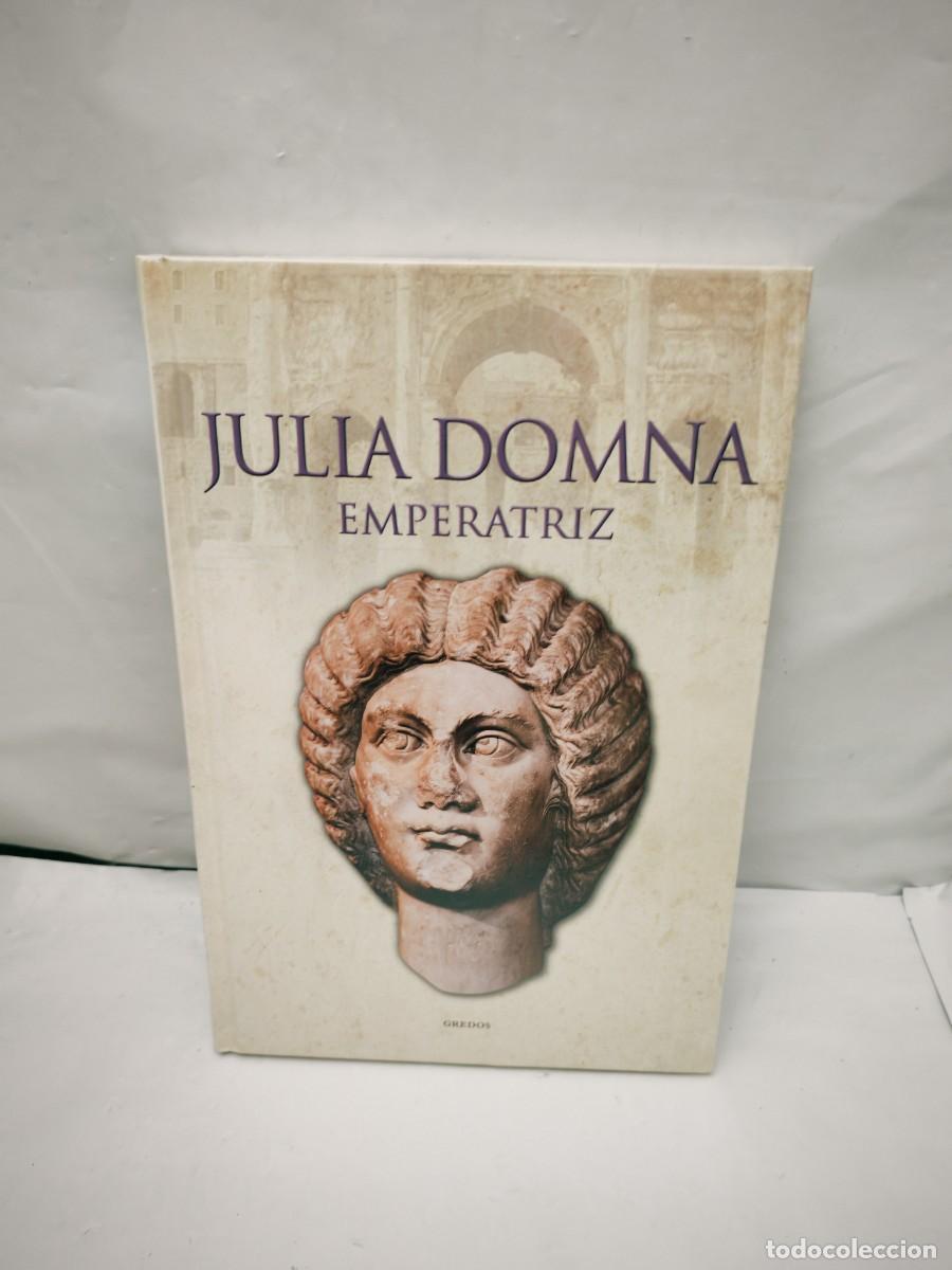 Libros de segunda mano: JULIA DOMNA EMPERATRIZ (Gredos, Colecci&oacute;n: Grecia y Roma, sin recorrido comercial, COMO NUEVO)