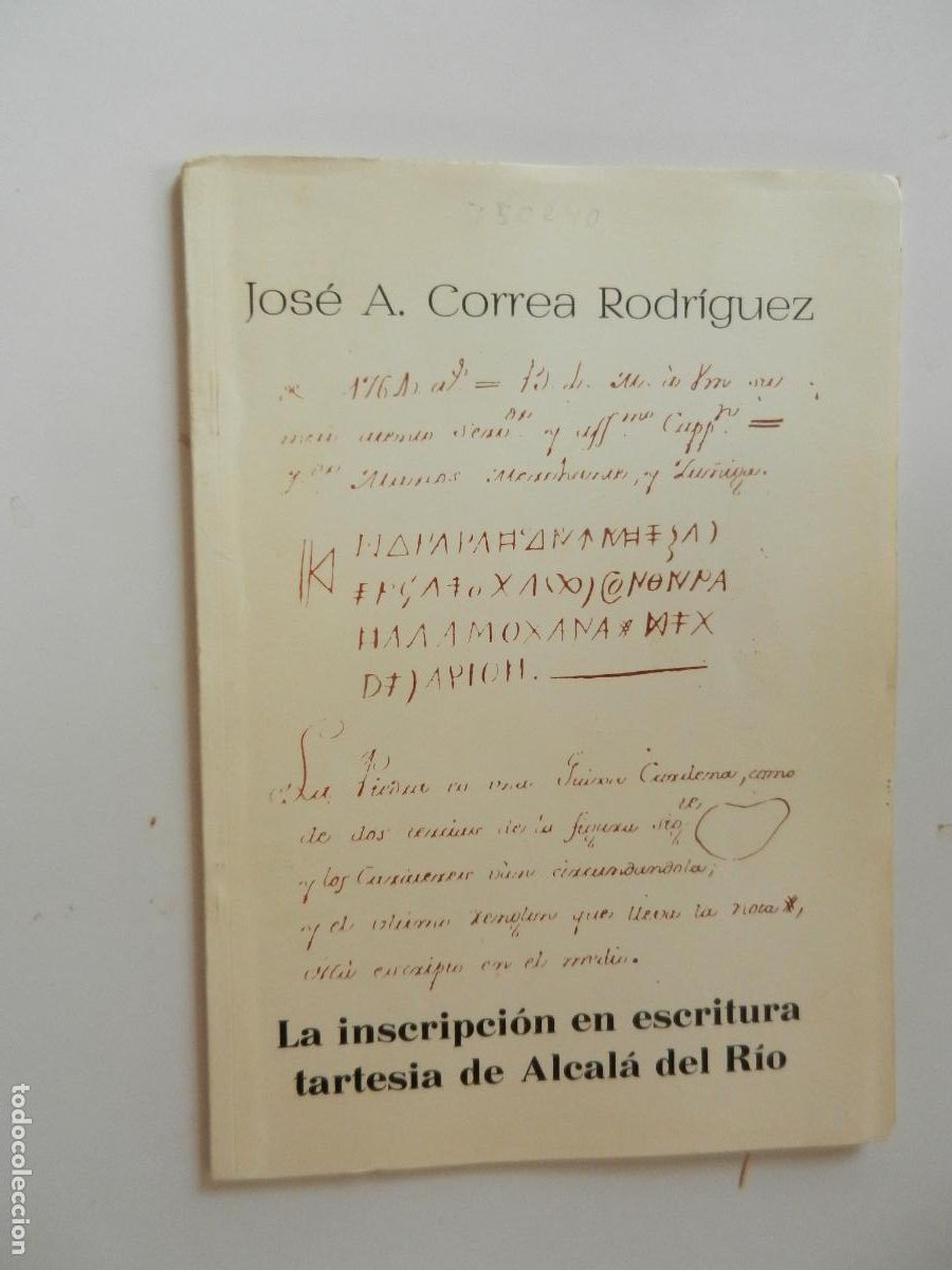 Libros de segunda mano: LA INSCRIPCION EN ESCRITURA TARTESIA DE ALCALA DEL RIO - JOSE A. CORREA RODRIGUEZ - 1985