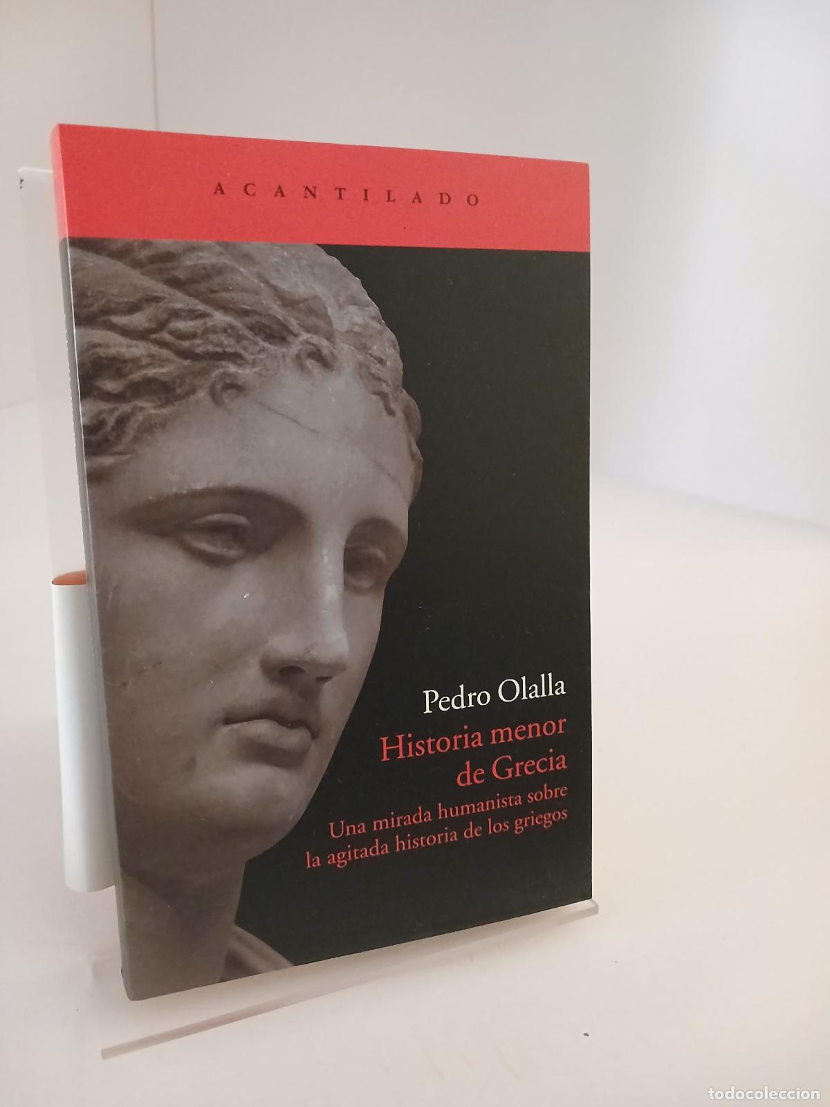 Libros de segunda mano: Historia menor de Grecia una mirada humanista sobre la agitada historia de los griegos - Pedro Olall