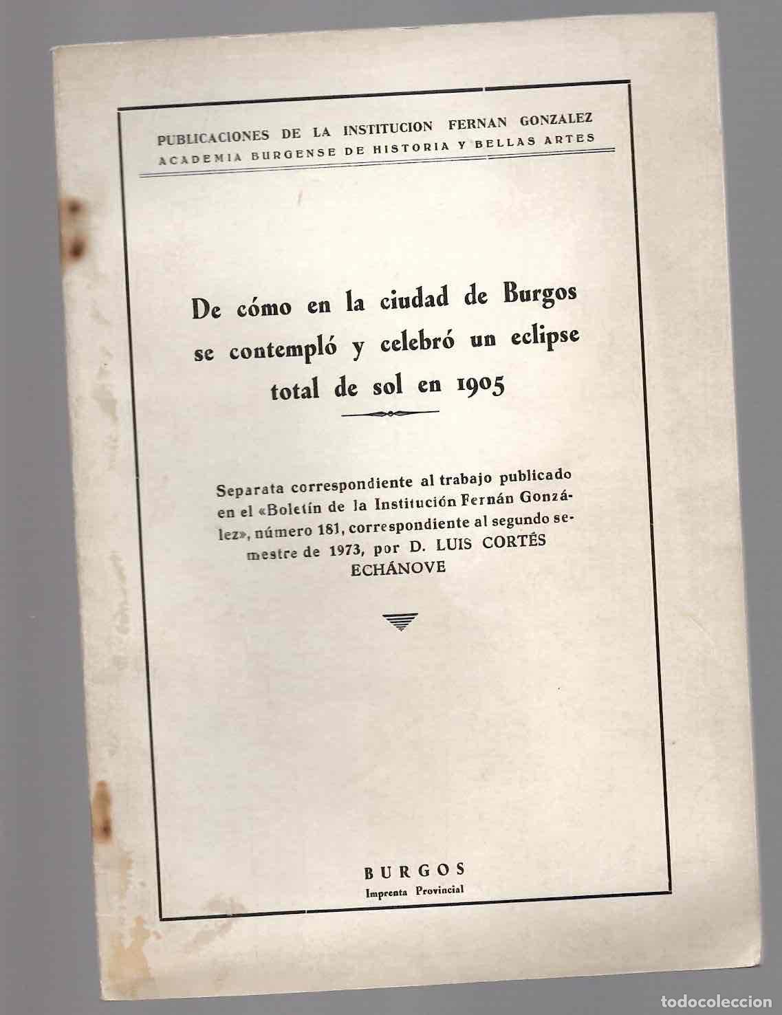 Libros de segunda mano: DE COMO EN LA CIUDAD DE BURGOS SE CONTEMPLO Y CELEBRO UN ECLIPSE TOTAL DE SOL EN 1905