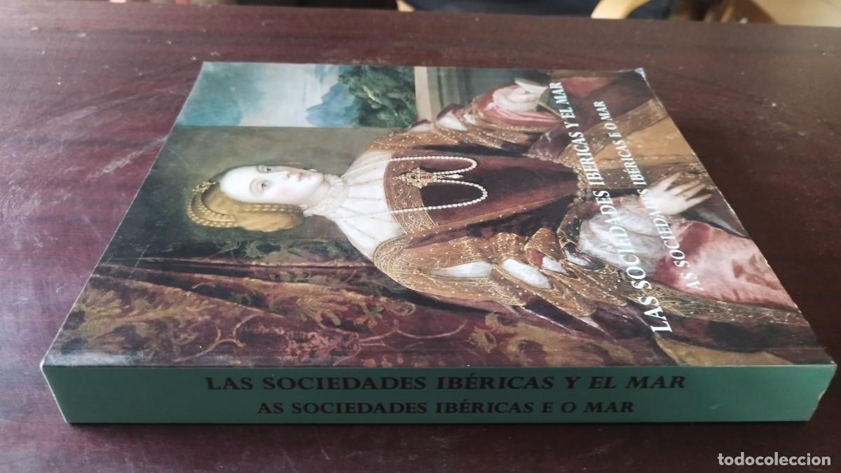 Libros de segunda mano: LAS SOCIEDADES IBERICAS Y EL MAR FINALES SIGLO XVI/ EXPOSICION MUNDIAL LISBOA 1998 PABELLON ESPA&Ntilde;A