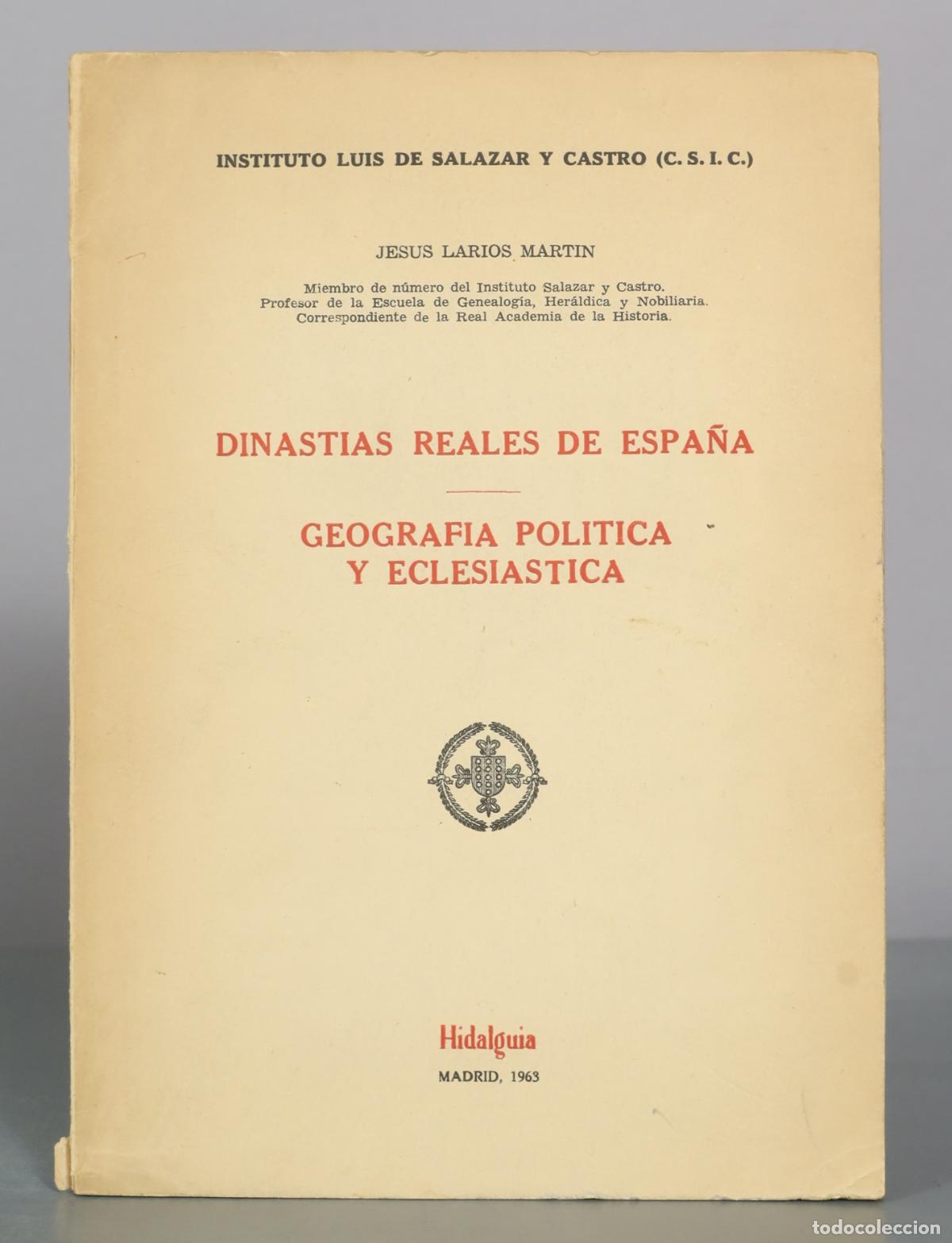 Libros de segunda mano: Dinastias Reales de Espa&ntilde;a - Geografia Politica y Eclesiastica - Jesus Larios Martin - Hidalguia