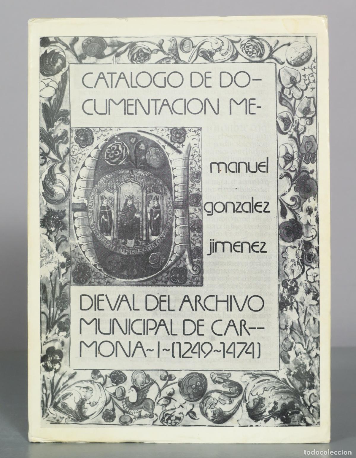 Libros de segunda mano: Cat&aacute;logo de Documentaci&oacute;n Medieval del Archivo Municipal de Carmona - Manuel Gonz&aacute;lez Jim&eacute;nez