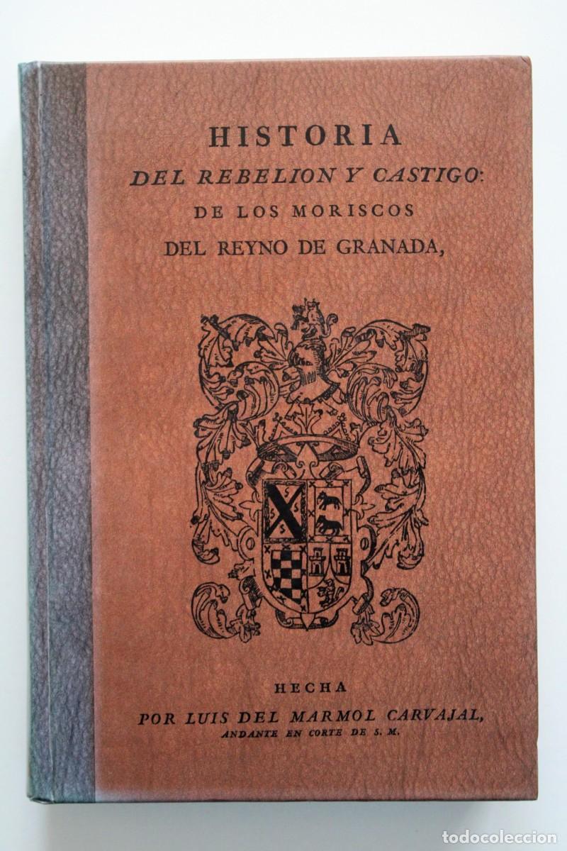Libros de segunda mano: Luis Del Marmol Carvajal - Historia del rebeli&oacute;n y castigo: de los moriscos del Reyno de Granada
