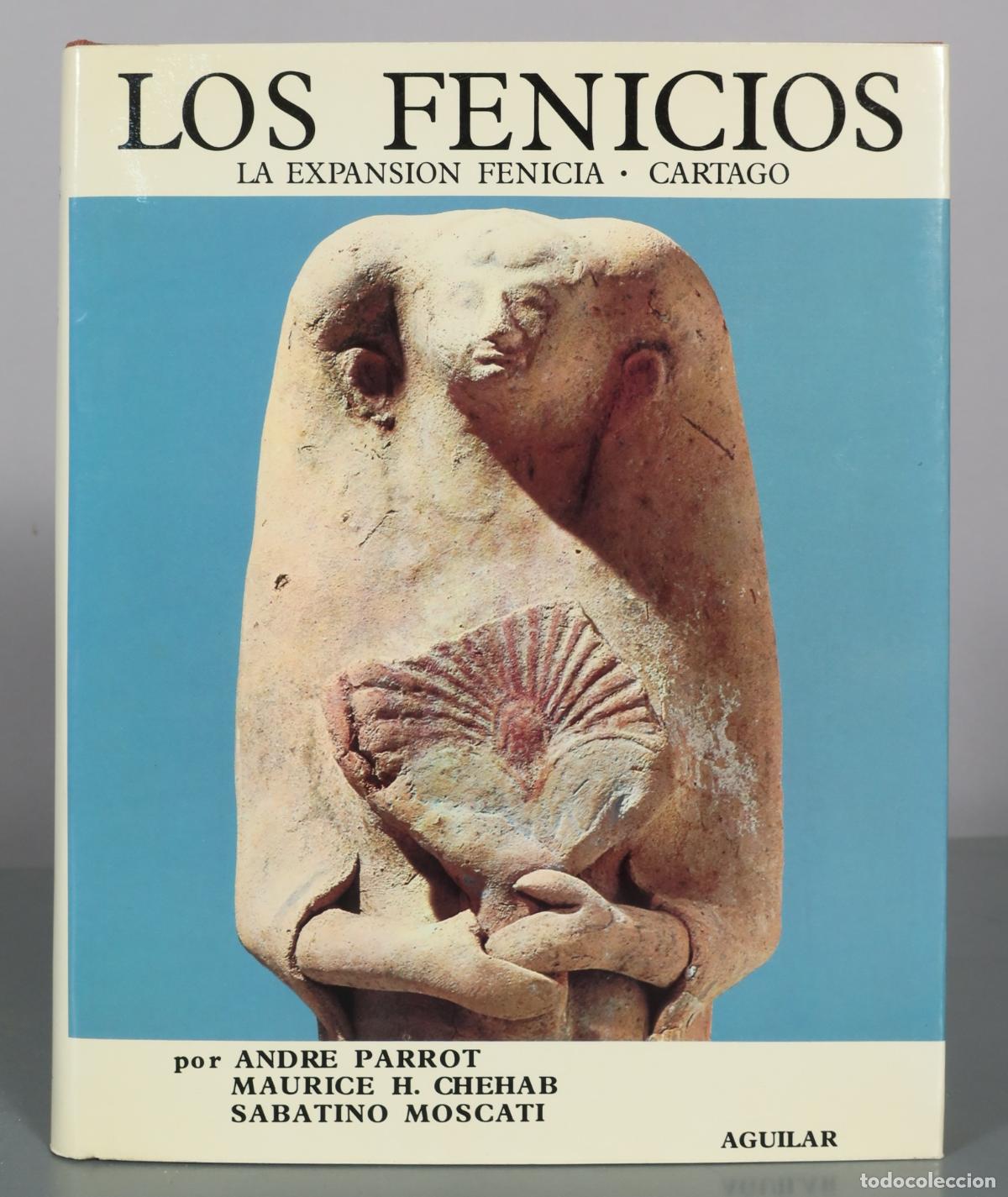 Libros de segunda mano: Los fenicios - La expansion fenicia - Cartago - Andre Parrot, Maurice H. Chehab, Sabatino Moscati -