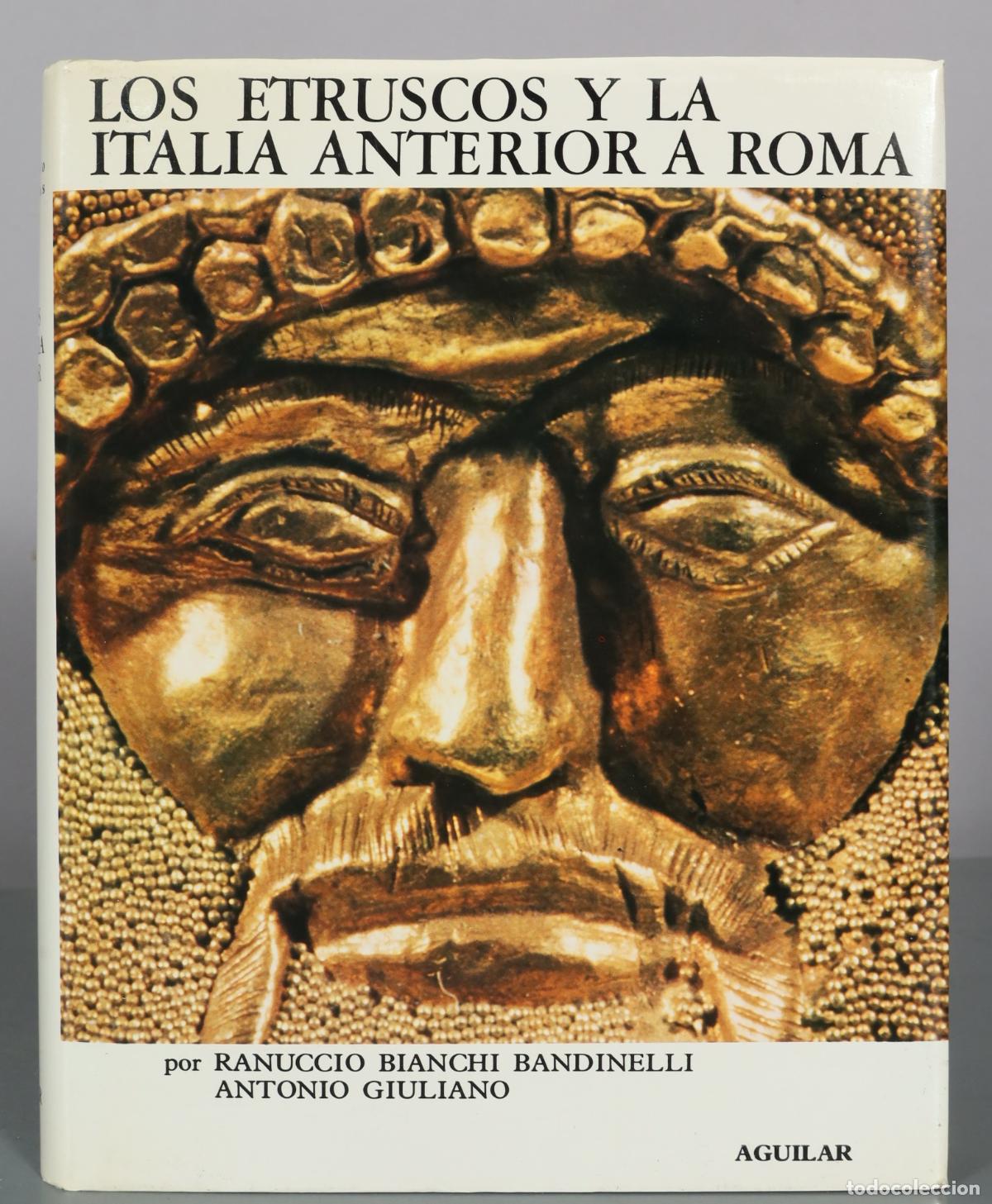 Libros de segunda mano: Los Etruscos y la Italia Anteriores a Roma - Ranuccio Bianchi Bandinelli - Antonio Giuliano -