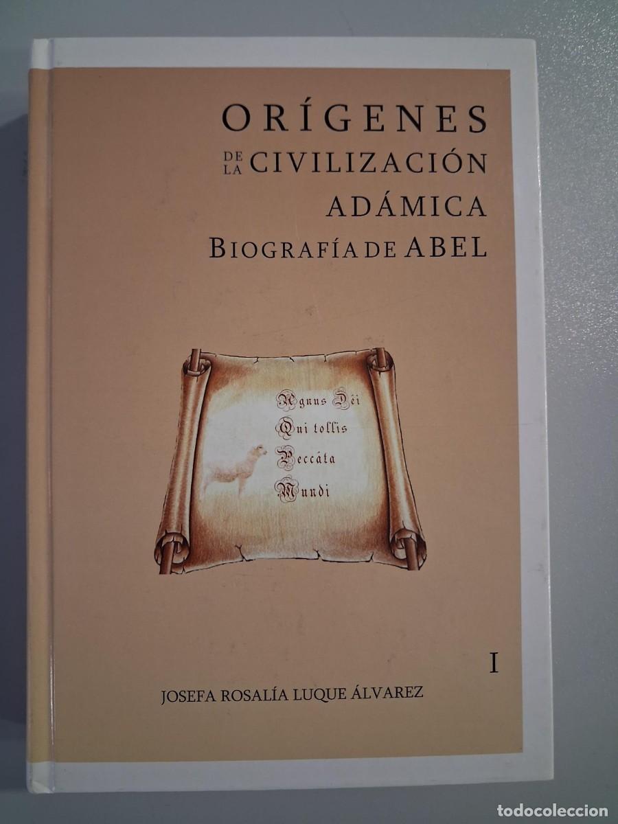 Libros de segunda mano: OR&Iacute;GENES DE LA CIVILIZACI&Oacute;N AD&Aacute;MICA. BIOGRAFIA DE ABEL TOMO I - JOSEFA ROSAL&Iacute;A LUQUE &Aacute;LVAREZ