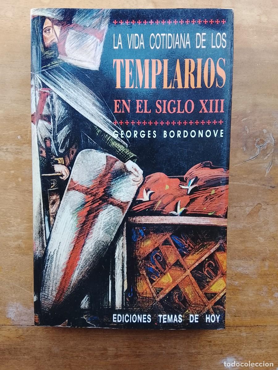 Libros de segunda mano: La vida cotidiana de los templarios en el siglo XIII. Georges Bodonove