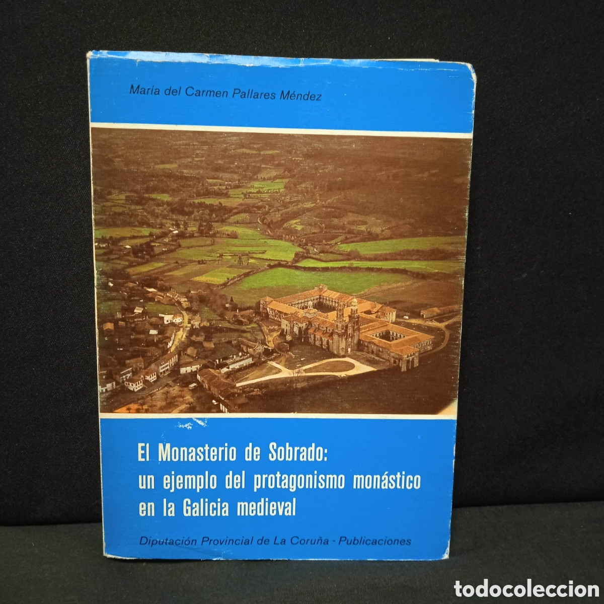 Gebrauchte B&uuml;cher: EL MONASTERIO DE SOBRADO UN EJEMPLO DEL PROTAGONISMO... - MAR&Iacute;A DEL CARMEN PALLARES M&Eacute;NDEZ #9794