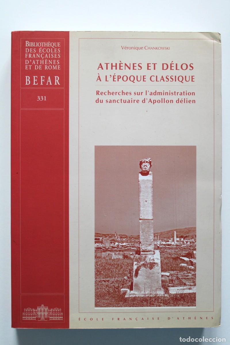 Gebrauchte B&uuml;cher: V. Chankowski. Ath&egrave;nes et D&eacute;los a l'&eacute;poque classique. Recherches sur l'administration... BEFAR 331