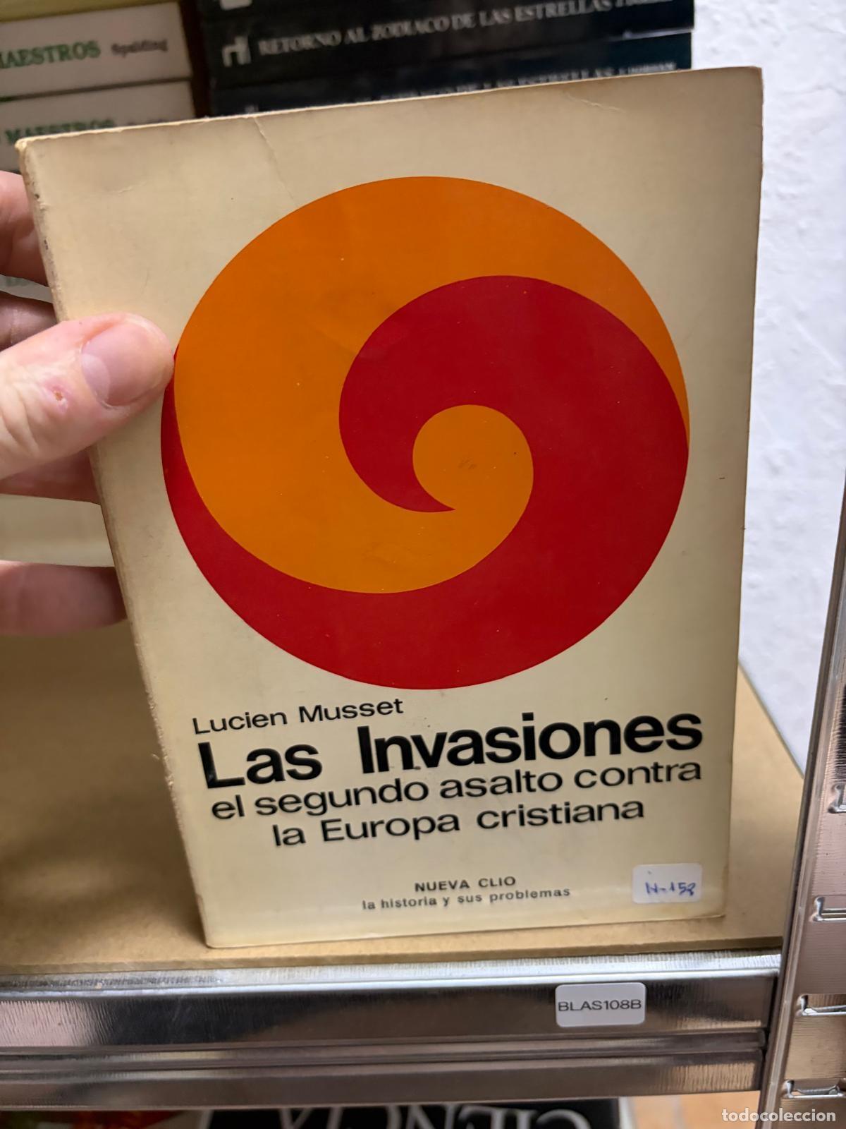 Livres d'occasion: BLAS108B Lucien Musset Las invasiones. El segundo asalto contra la Europa cristiana Nueva Cl&iacute;o
