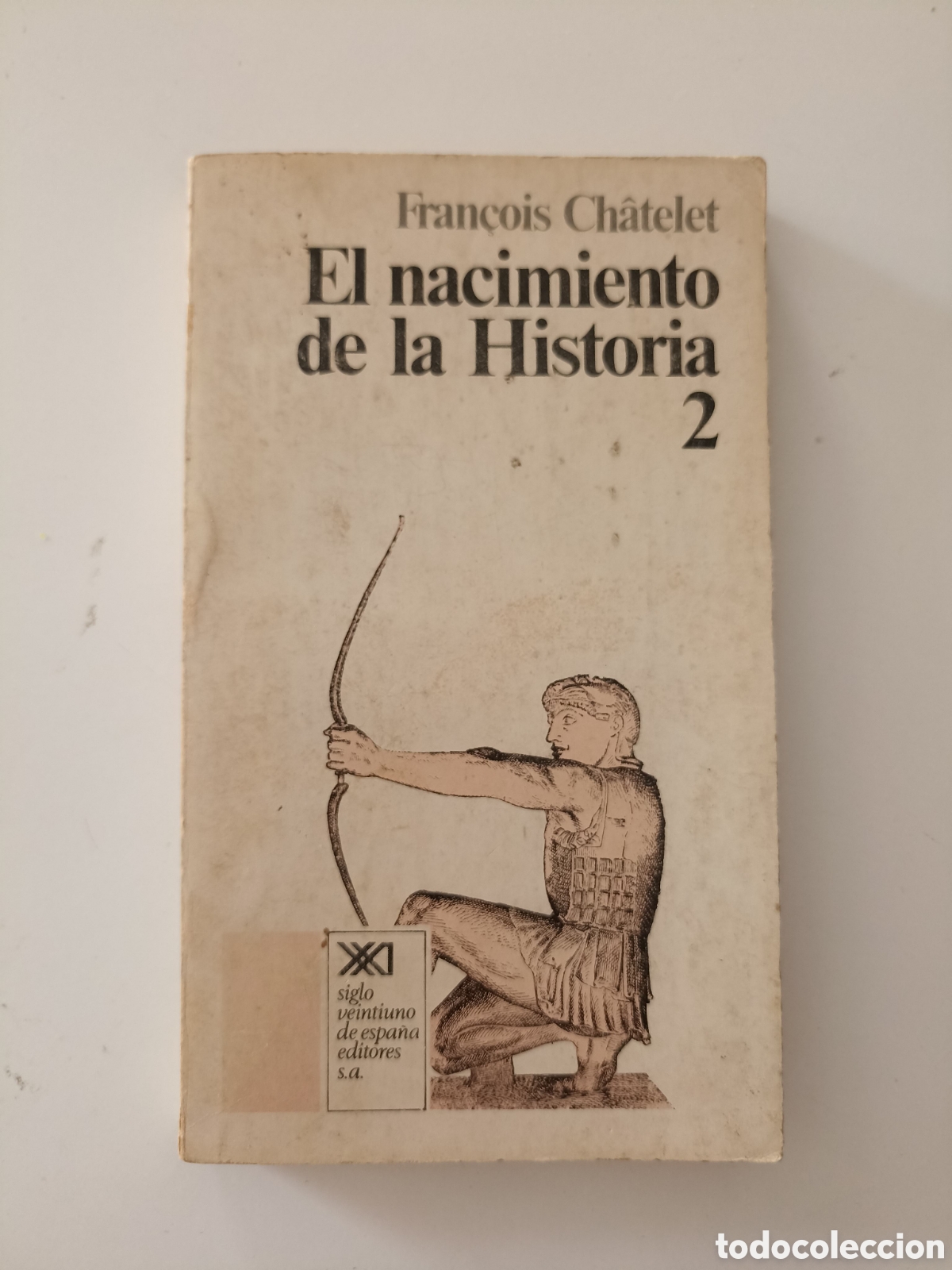 Livros em segunda m&atilde;o: Fran&ccedil;ois Chatelet - El nacimiento de la historia Vol. 2 (Siglo XXI, 1978)