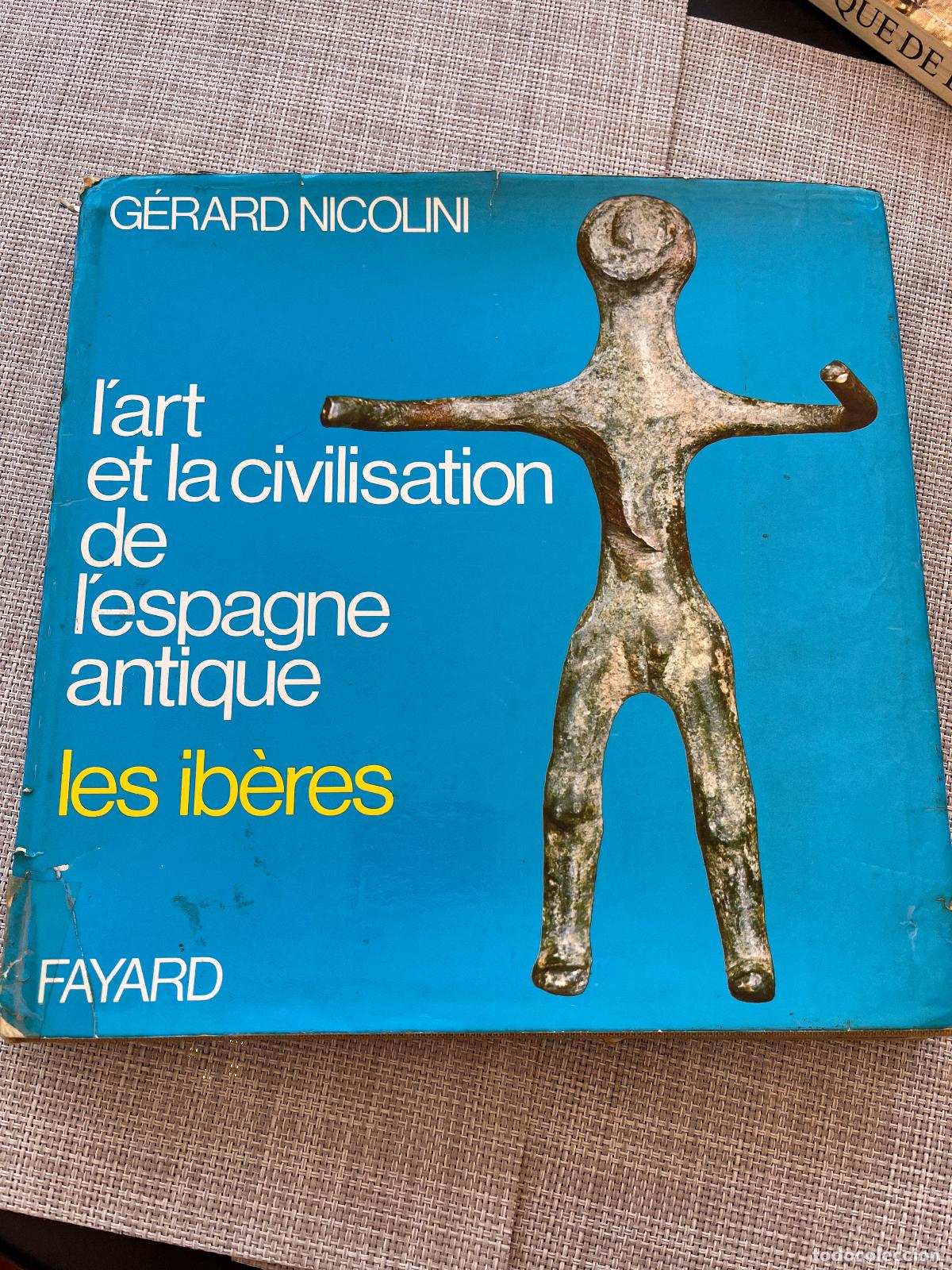 Libri di seconda mano: Los &Iacute;beros &ndash; G&eacute;rard Nicolini &ndash; L'Art et la Civilisation de l'Espagne Antique &ndash; Fayard 1973