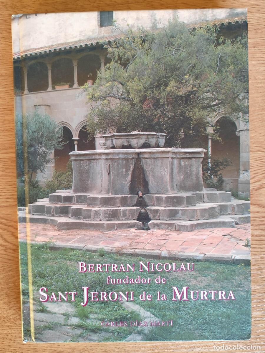 Libros de segunda mano: BERTRAN NICOLAU, FUNDADOR DE SANT JERONI DE LA MURTRA - CARLES D&Iacute;AZ MART&Iacute; - 2006
