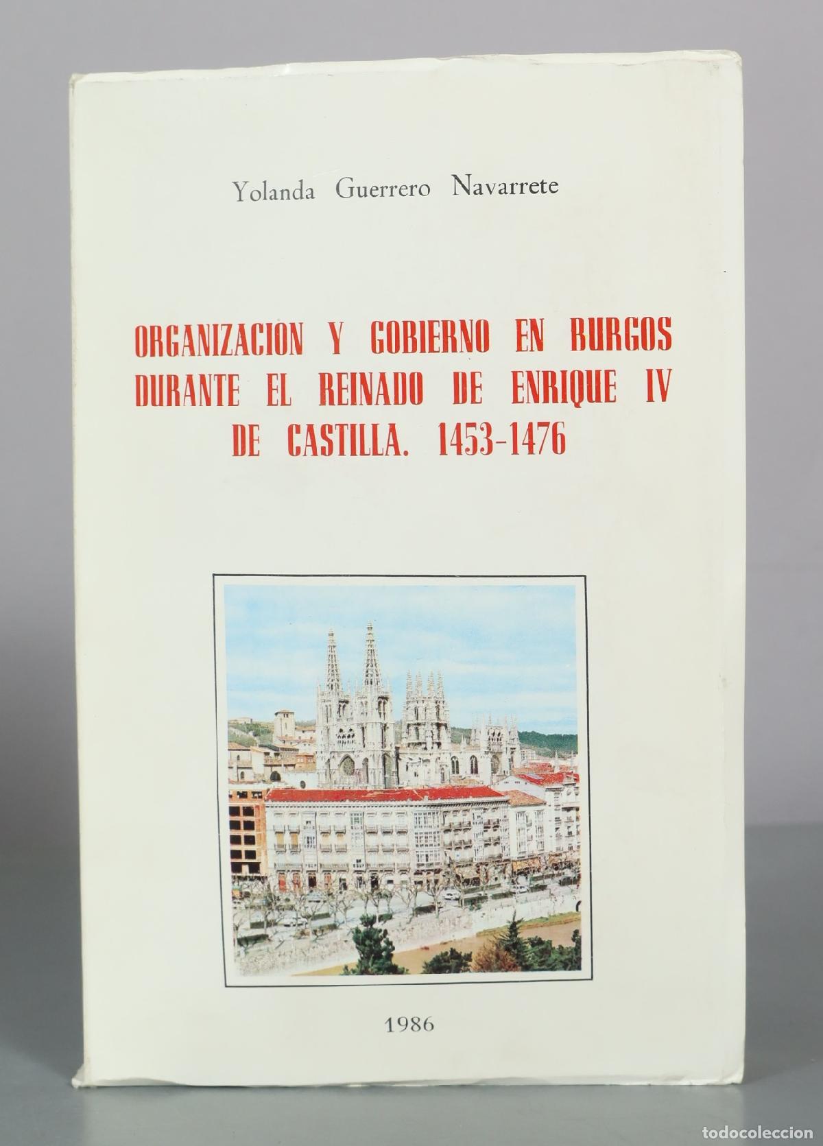 Libros de segunda mano: Organizacion y gobierno en Burgos durante el reinado de Enrique IV de Castilla - Yolanda Guerrero