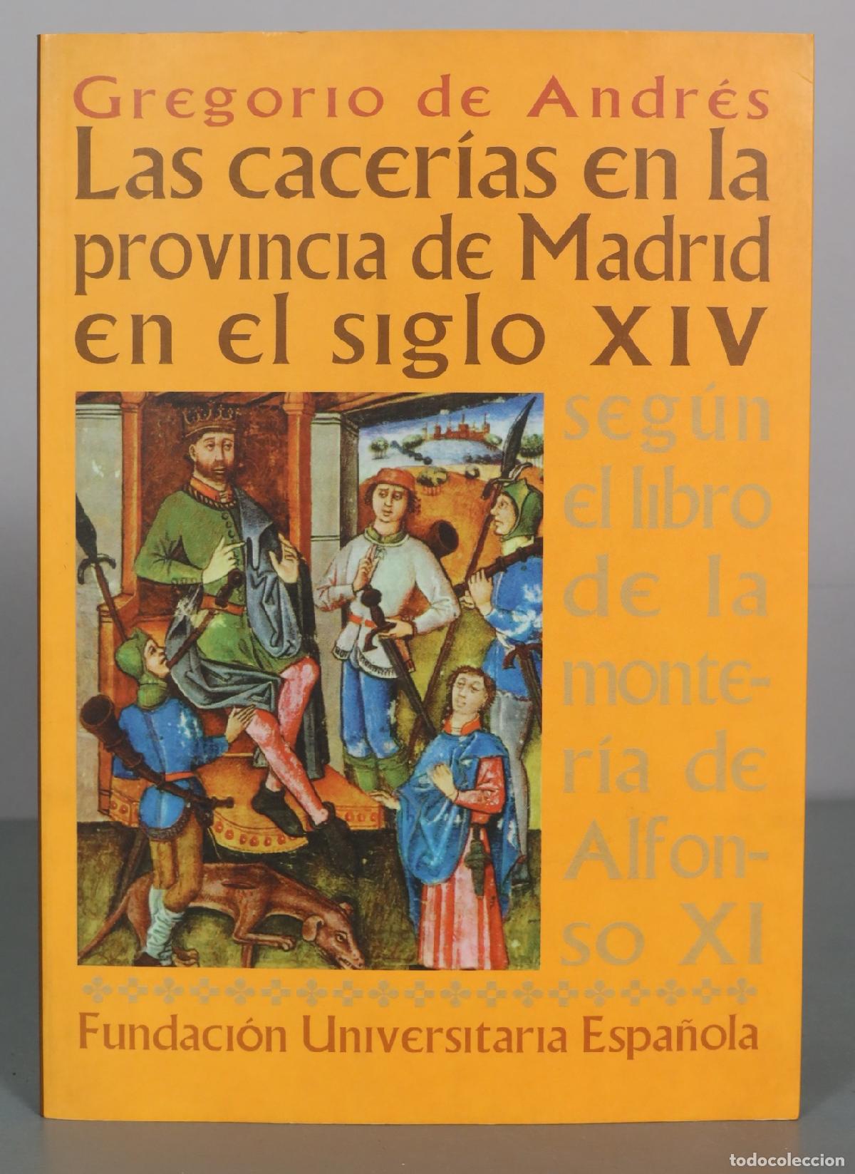Libros de segunda mano: Las cacer&iacute;as en la provincia de Madrid en el siglo XIV seg&uacute;n el libro de la monter&iacute;a de Alfonso XI -