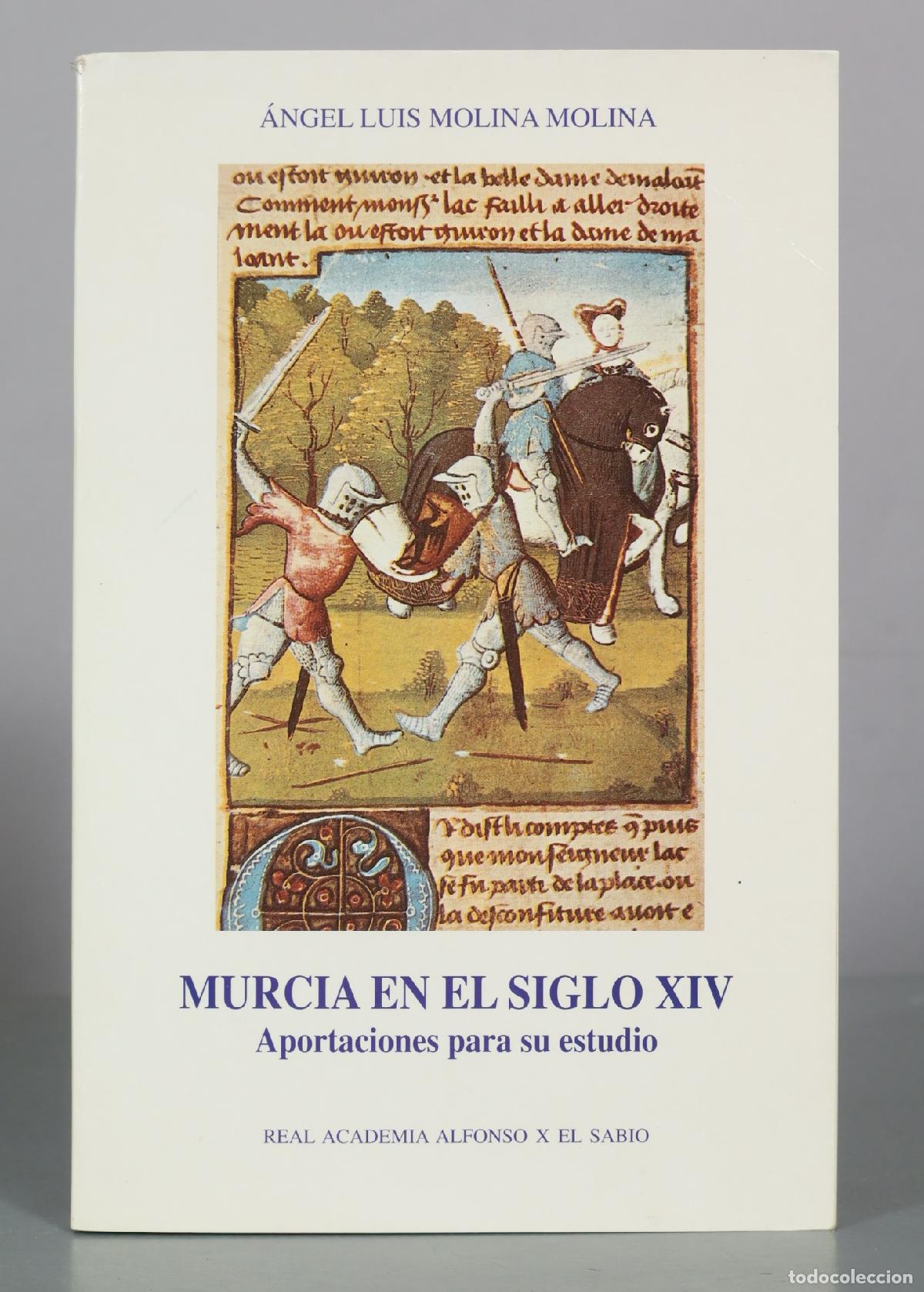 Libros de segunda mano: Murcia en el siglo XIV - Aportaciones para su estudio - &Aacute;ngel Luis Molina Molina - Real Academia