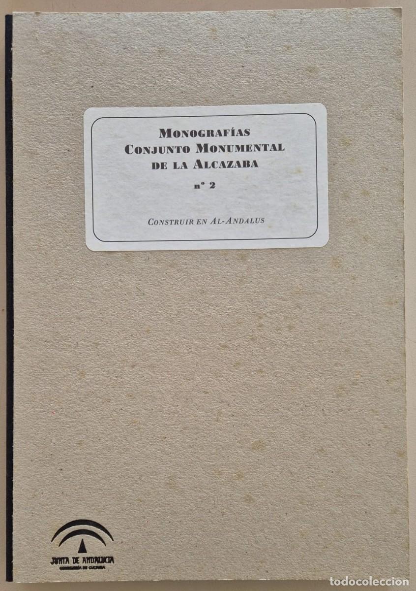 Libros de segunda mano: Monograf&iacute;as Conjunto Monumental de la Alcazaba n&ordm;2 Contruir en Al-Andalus