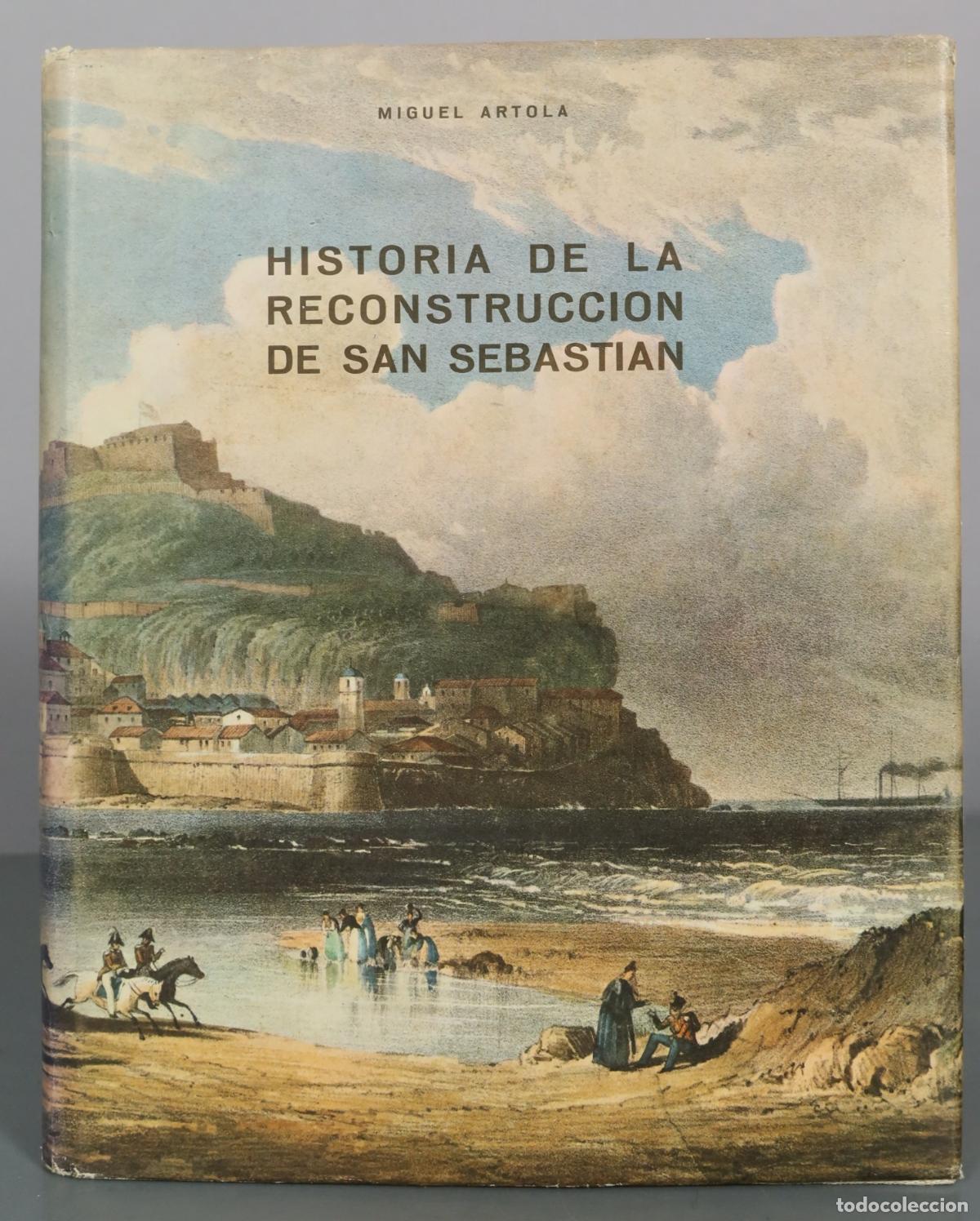 Libros de segunda mano: Historia de la reconstrucci&oacute;n de San Sebasti&aacute;n - Miguel Artola