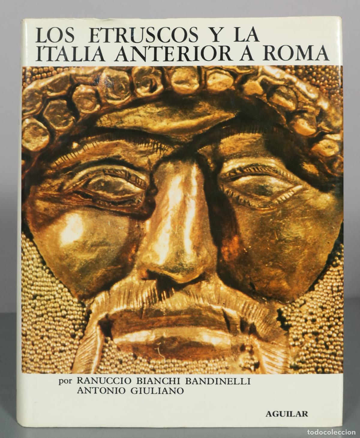 Libros de segunda mano: Los etruscos y la italia anterior a roma - Ranuccio Bianchi Bandinelli, Antonio Giuliano - Aguilar