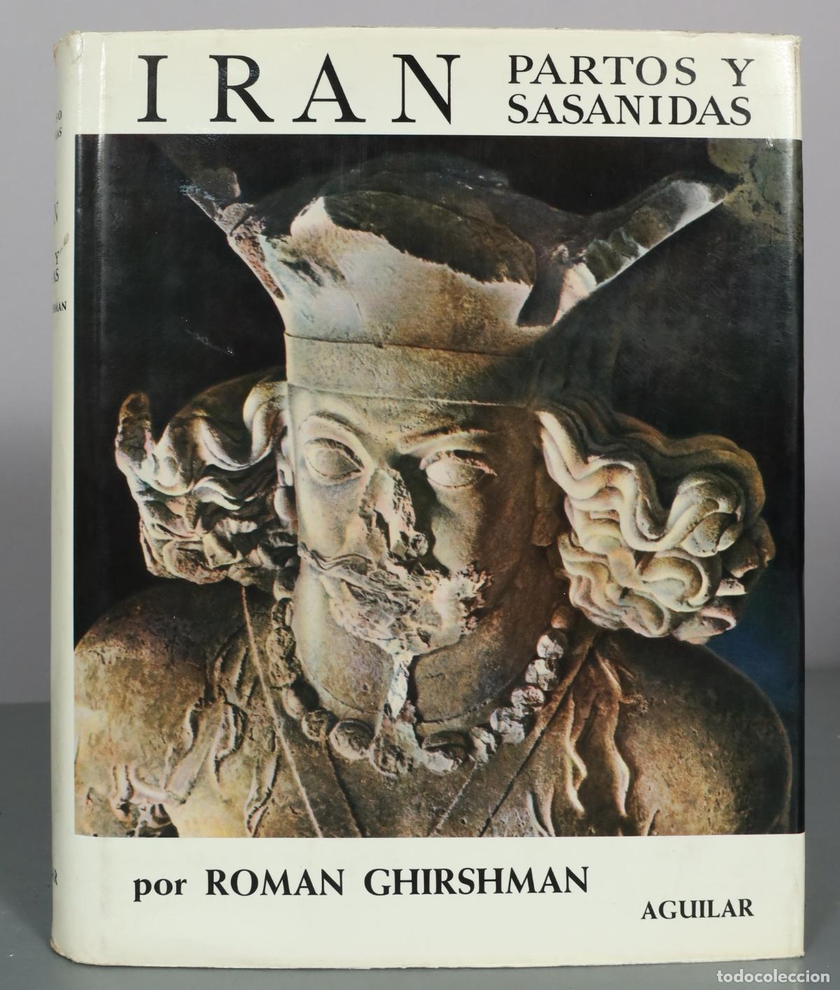 Libros de segunda mano: Iran - Partos y Sasanidas - Roman Ghirshman - Aguilar