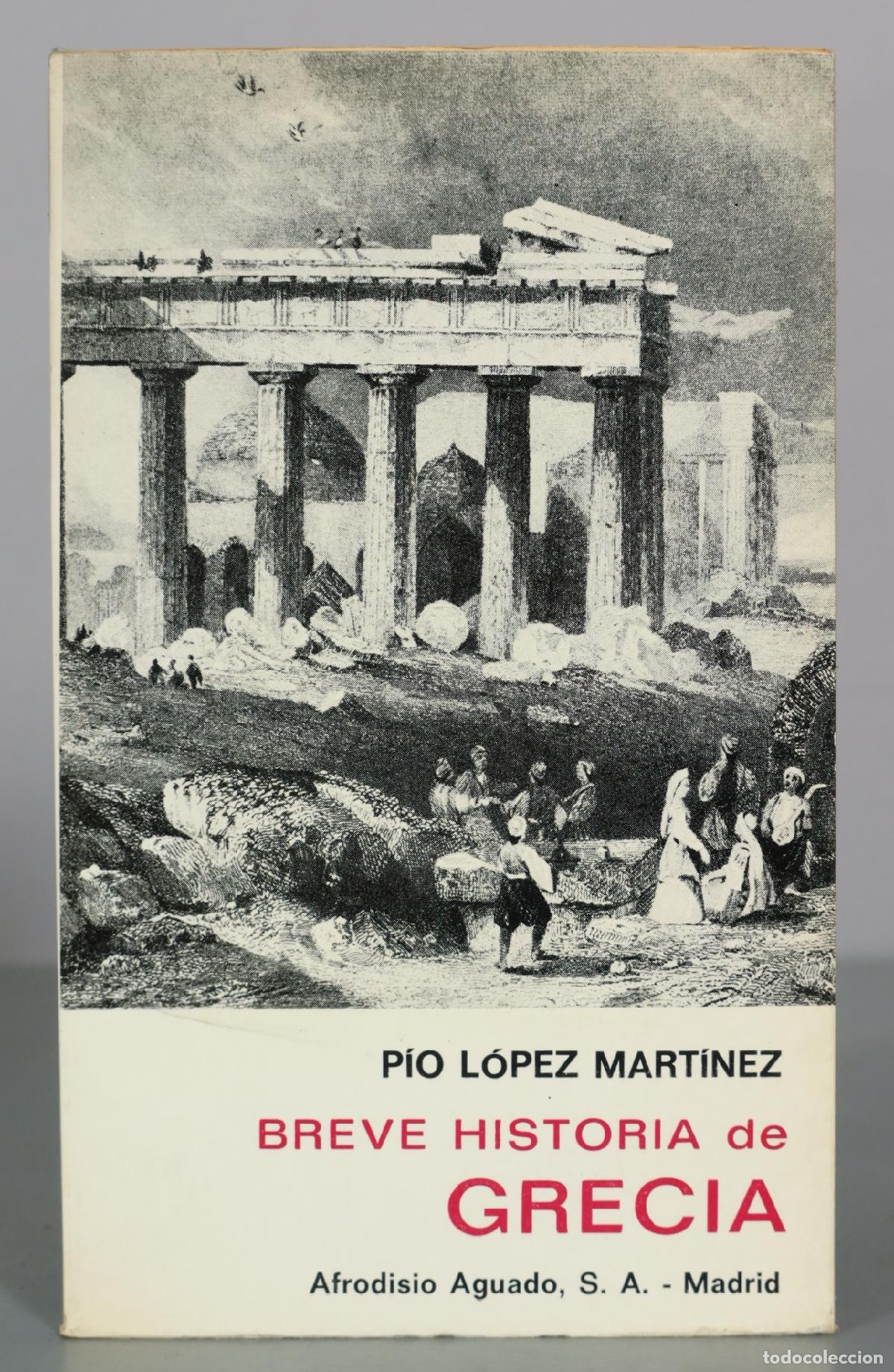 Libri di seconda mano: Breve historia de Grecia - P&iacute;o L&oacute;pez Mart&iacute;nez - Afrodisio Aguado, S. A.